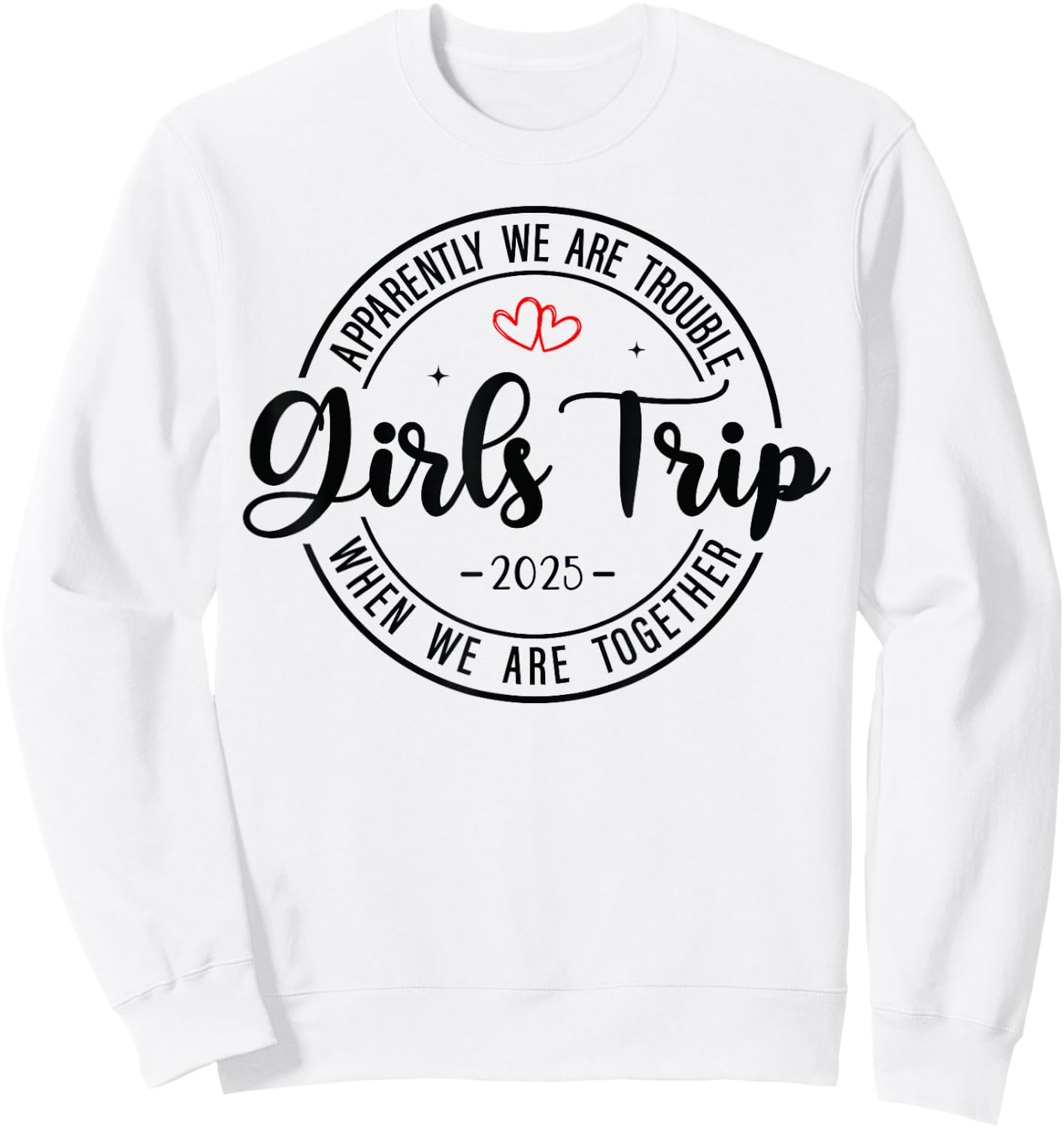 Girls Trip 2025 Weekend Vacation Matching Group Sweatshirt - Sweatshirt | White