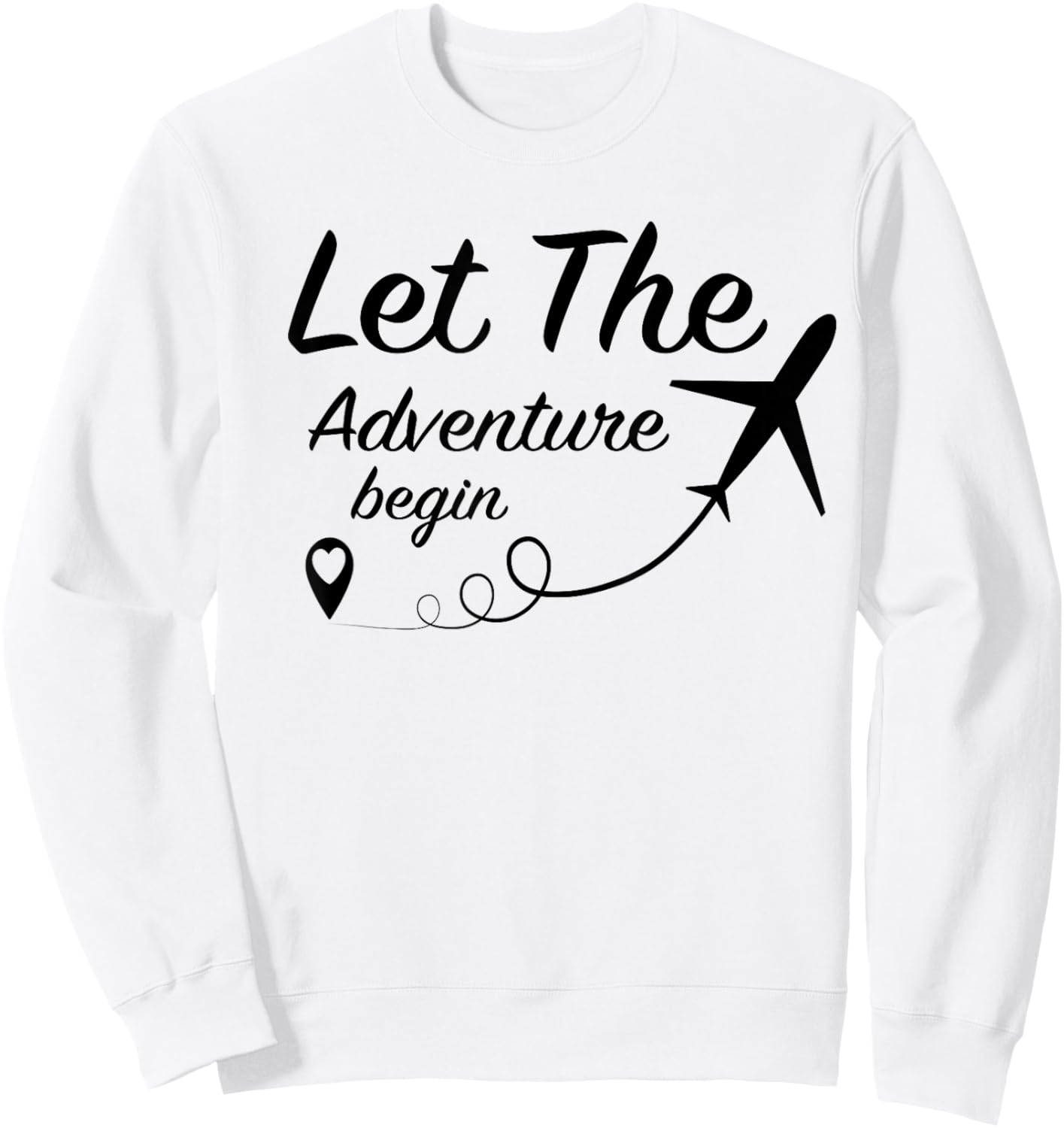 Let The Adventure Begin - Airplane Travel Traveling Small Sweatshirt - Sweatshirt | White