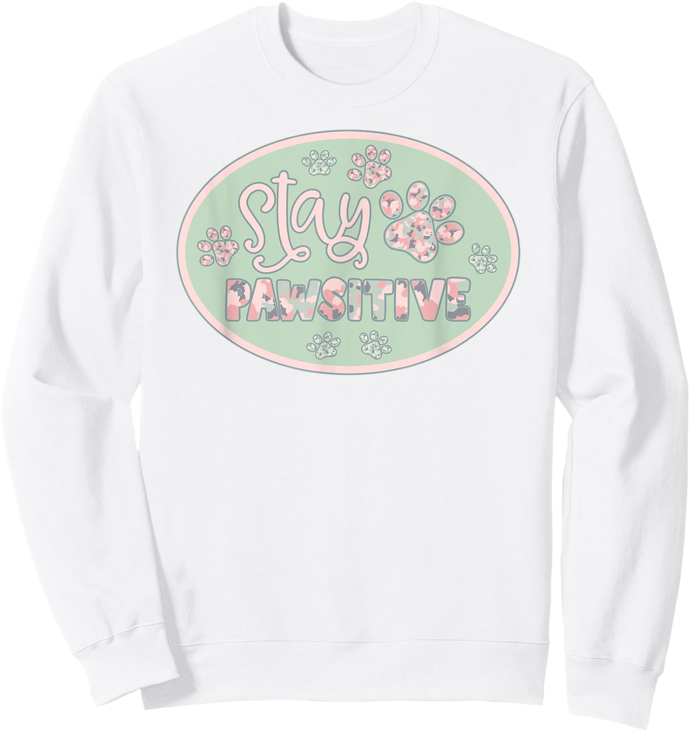 Stay Pawsitive Dog Cat Paws Print Sage Pink Camo Camouflage Women Sweatshirt - Sweatshirt | White