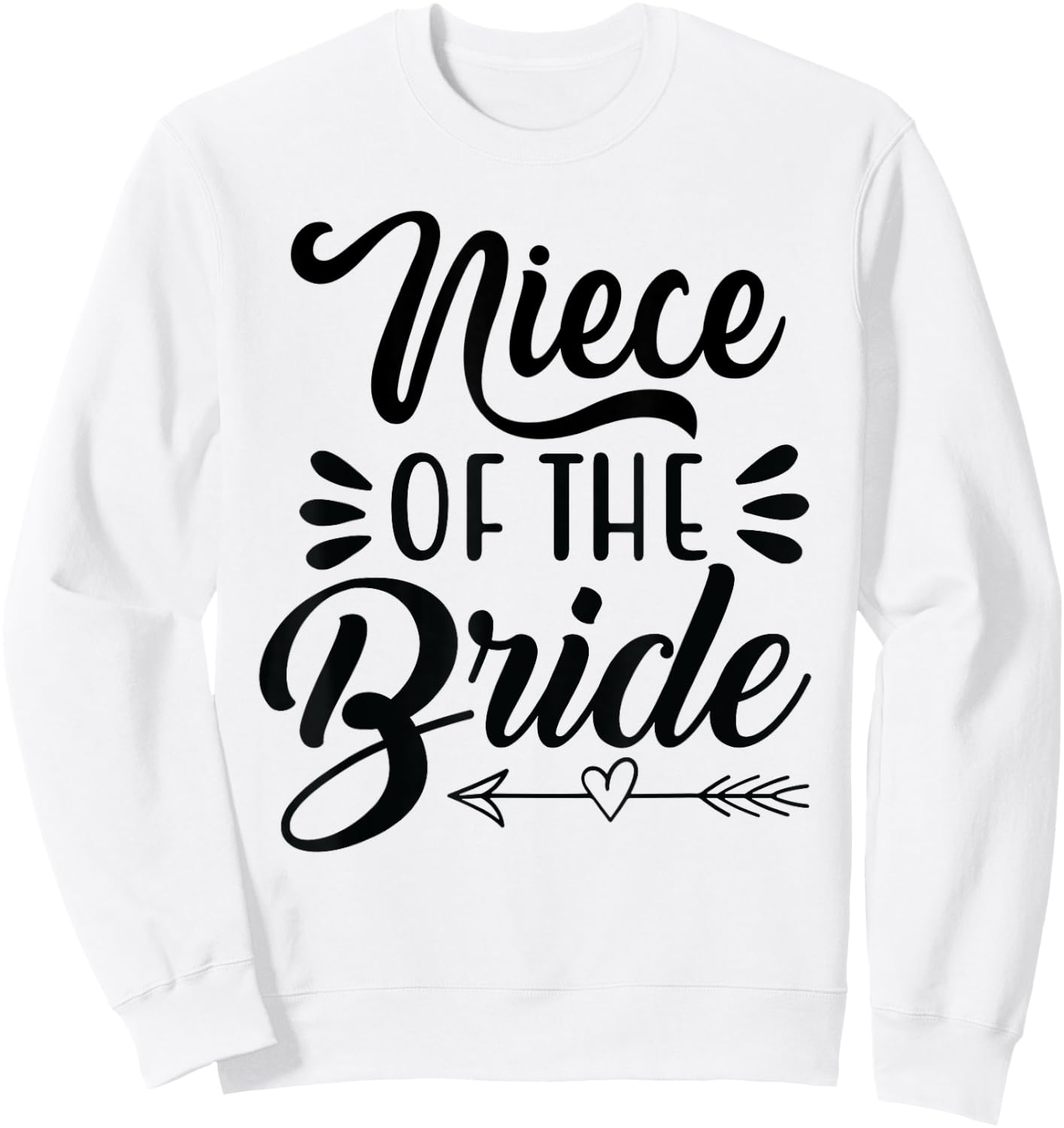 Niece Of The Bride Wedding Party Family Bridal Shower Groom Sweatshirt - Sweatshirt | White