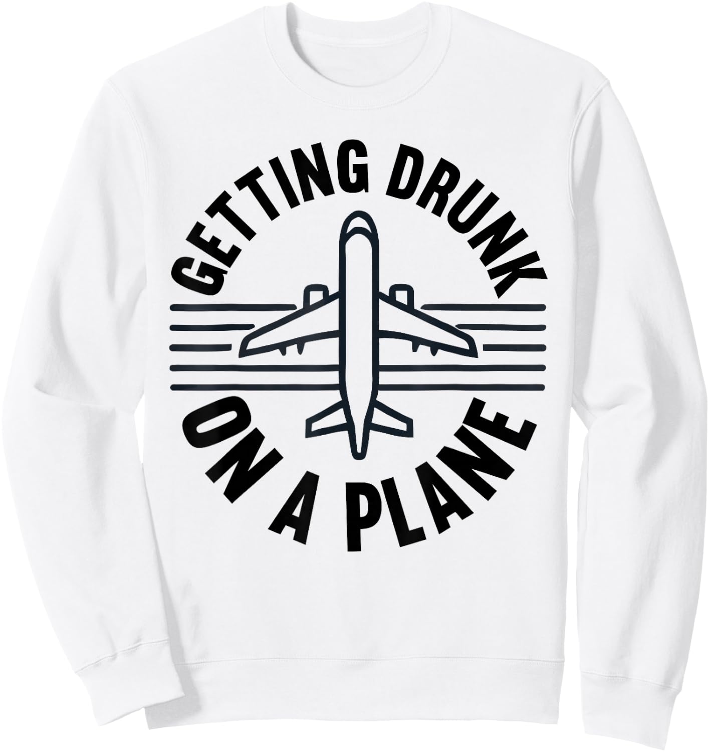 Getting Drunk On a Plane Shirt Funny Airplane Shirt Plane Sweatshirt - Sweatshirt | White