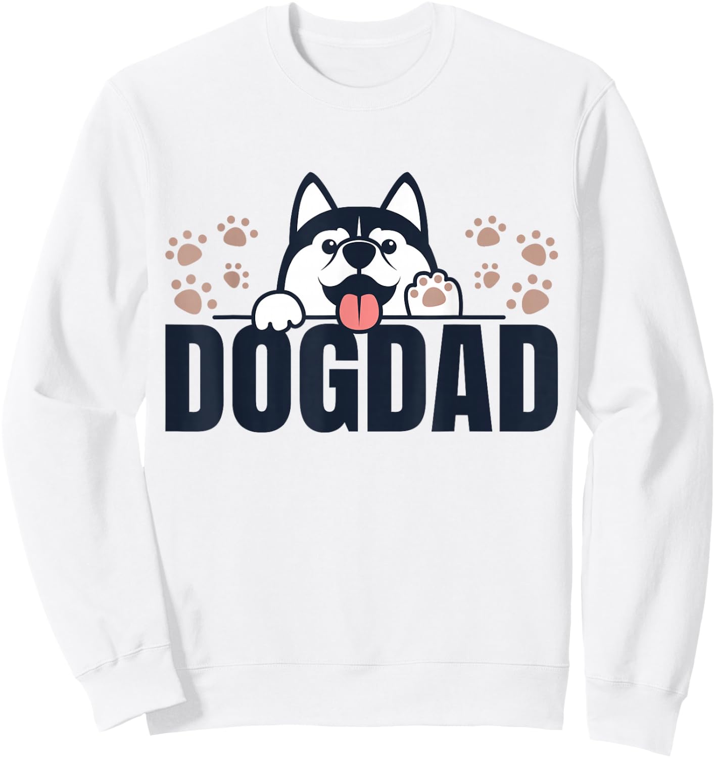 Dog Dad | Husky Lovers Shirts | Huskies Funny Husky Sweatshirt - Sweatshirt | White