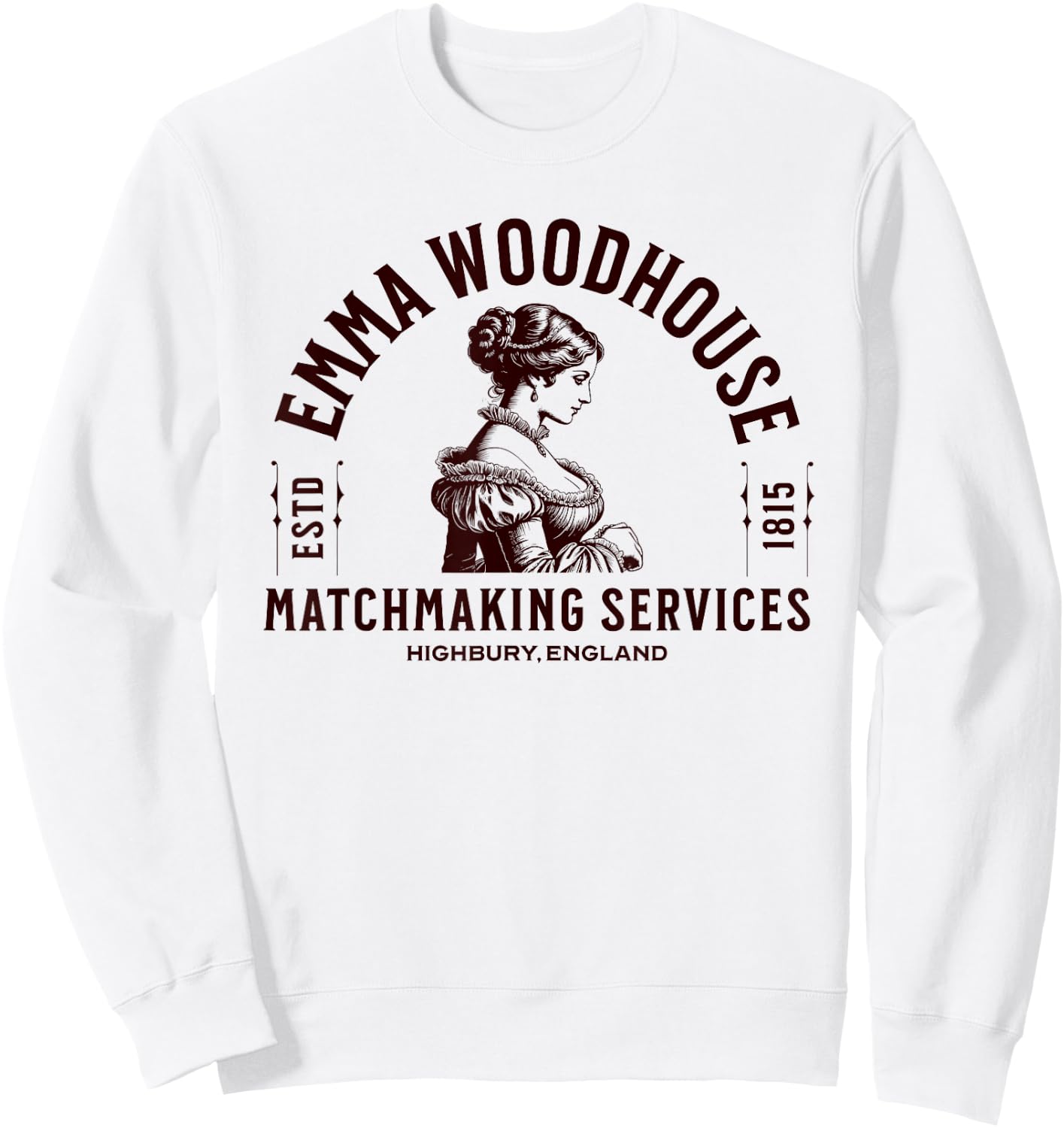 Emma Woodhouse Matchmaking Services Jane Austen Sweatshirt - Sweatshirt | White