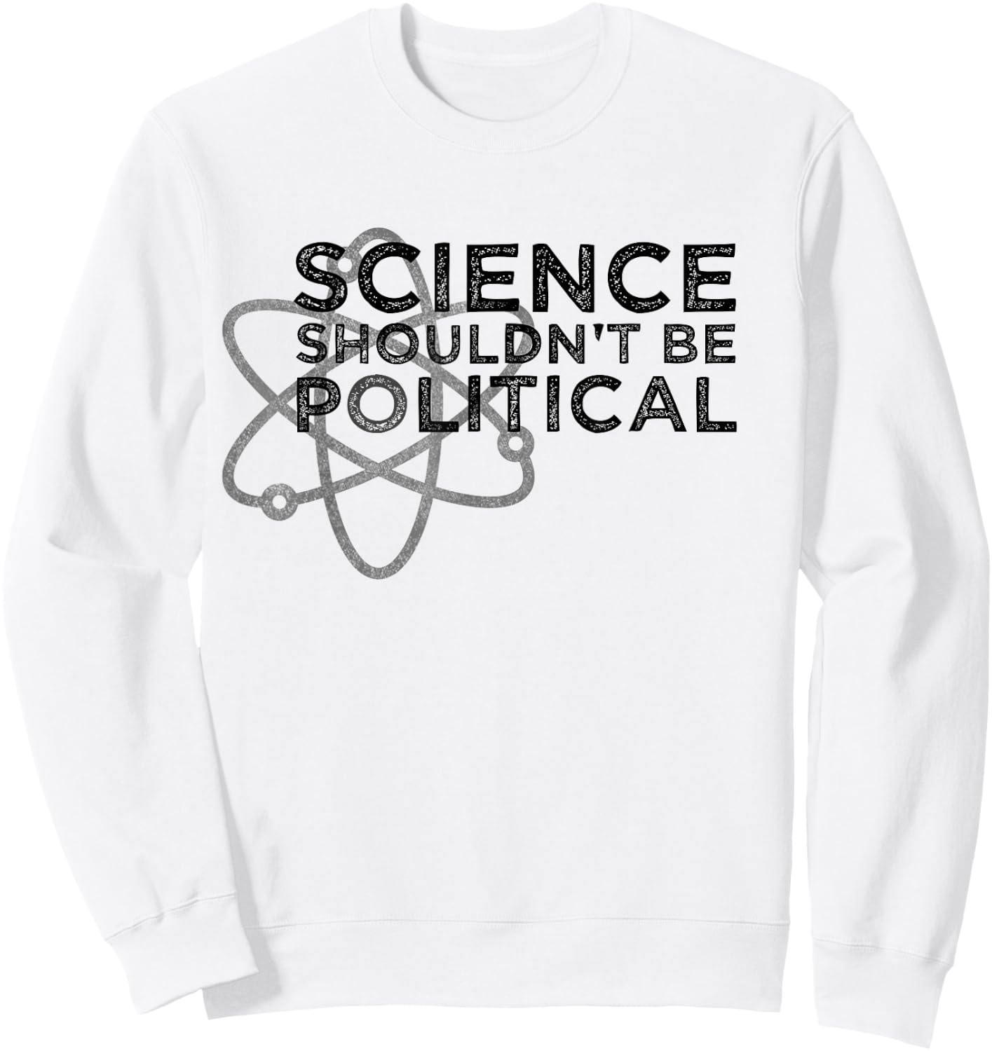 Science Shouldn't be Political - Political Protest Sweatshirt - Sweatshirt | White