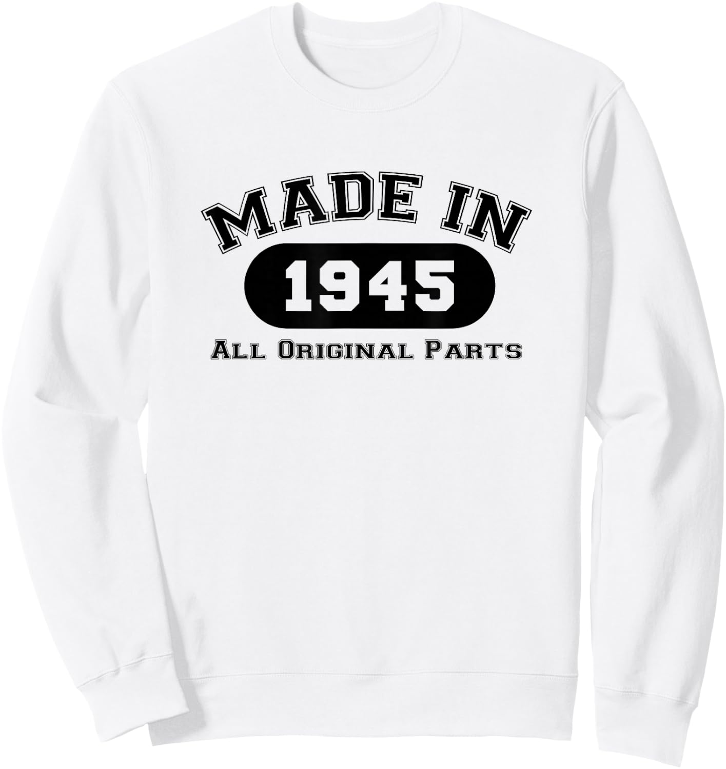 Made In 1945 All Original Parts Funny 77th Birthday Gift Sweatshirt - Sweatshirt | White
