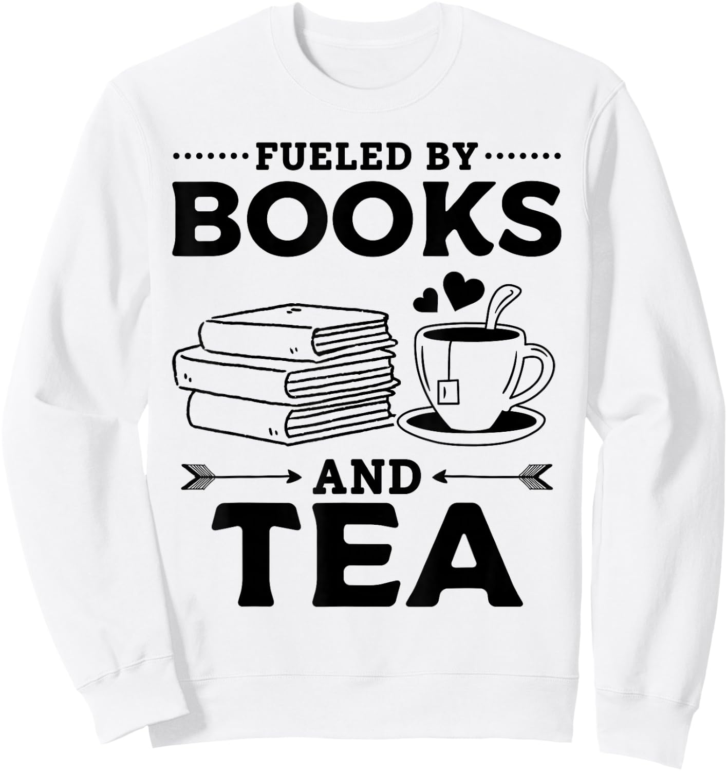 Fueled By Books And Tea Book Lover Bookworm Reading Books Sweatshirt - Sweatshirt | White