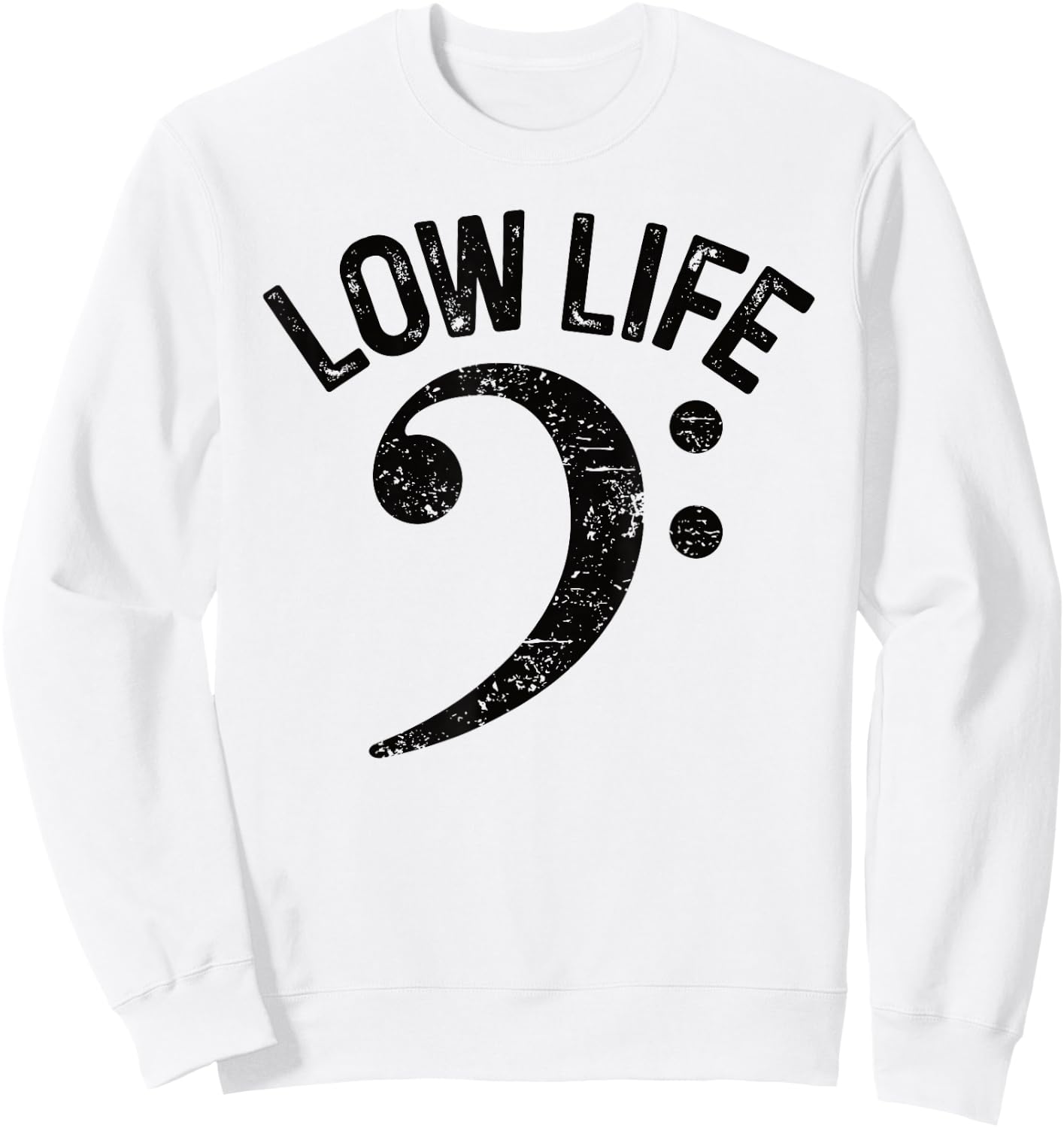 Bass Clef Low Life Music Marching Band Low Brass Bass Note Sweatshirt - Sweatshirt | White