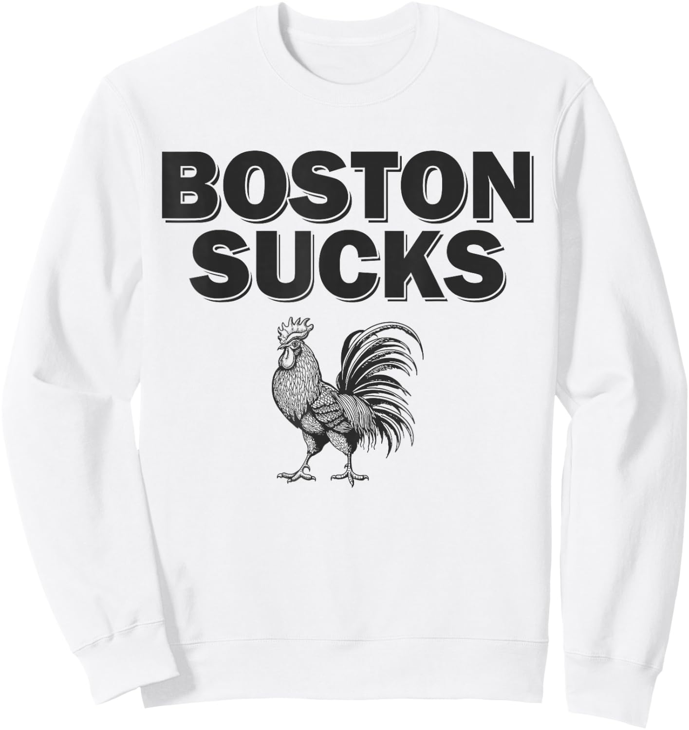 Boston Sucks Chicken Rooster Sweatshirt - Sweatshirt | White