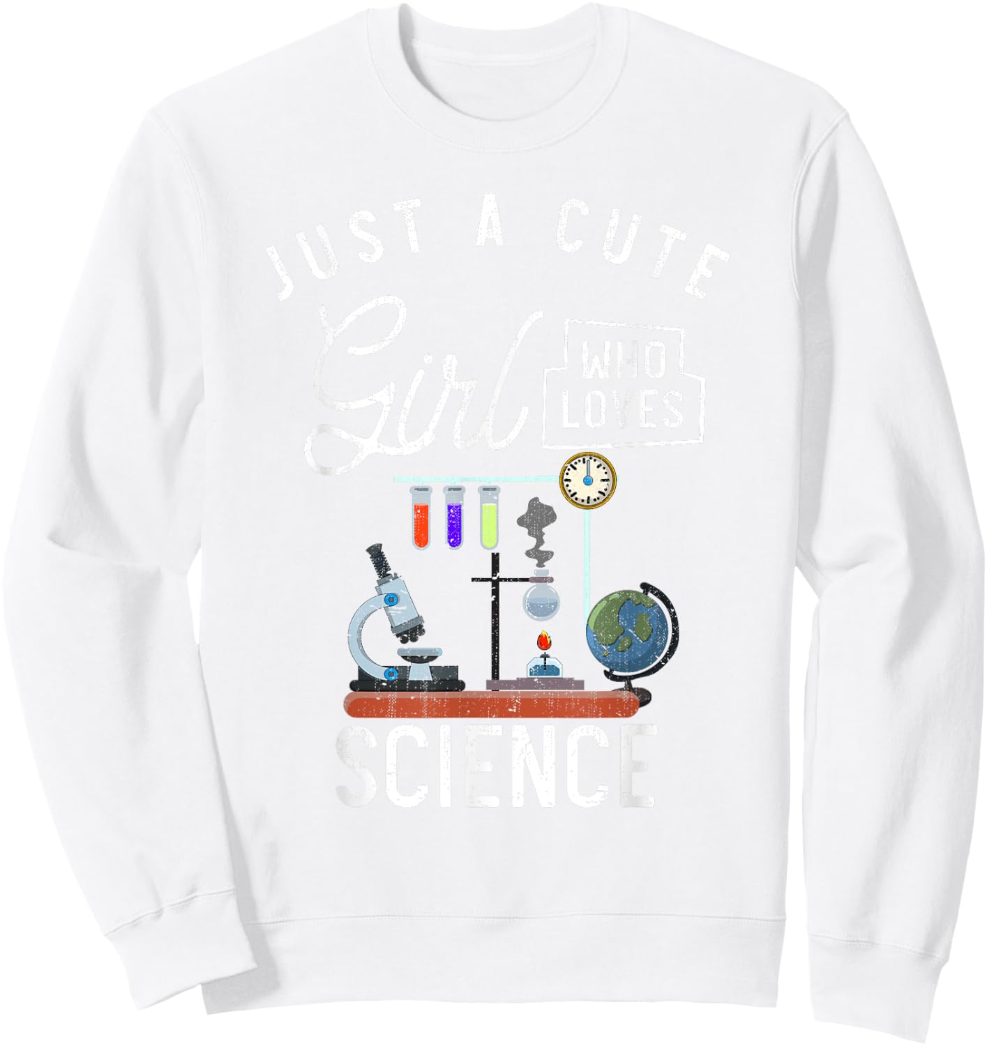 Scientist Women Lab Just A Cute Girl Who Loves Science Sweatshirt - Sweatshirt | White