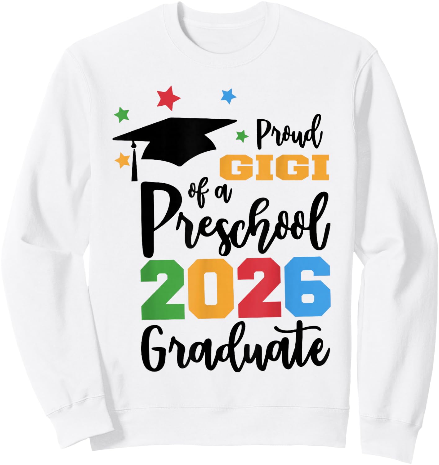 Proud Gigi of A Preschool 2026 Graduate Class of 2026 Grad Sweatshirt - Sweatshirt | White