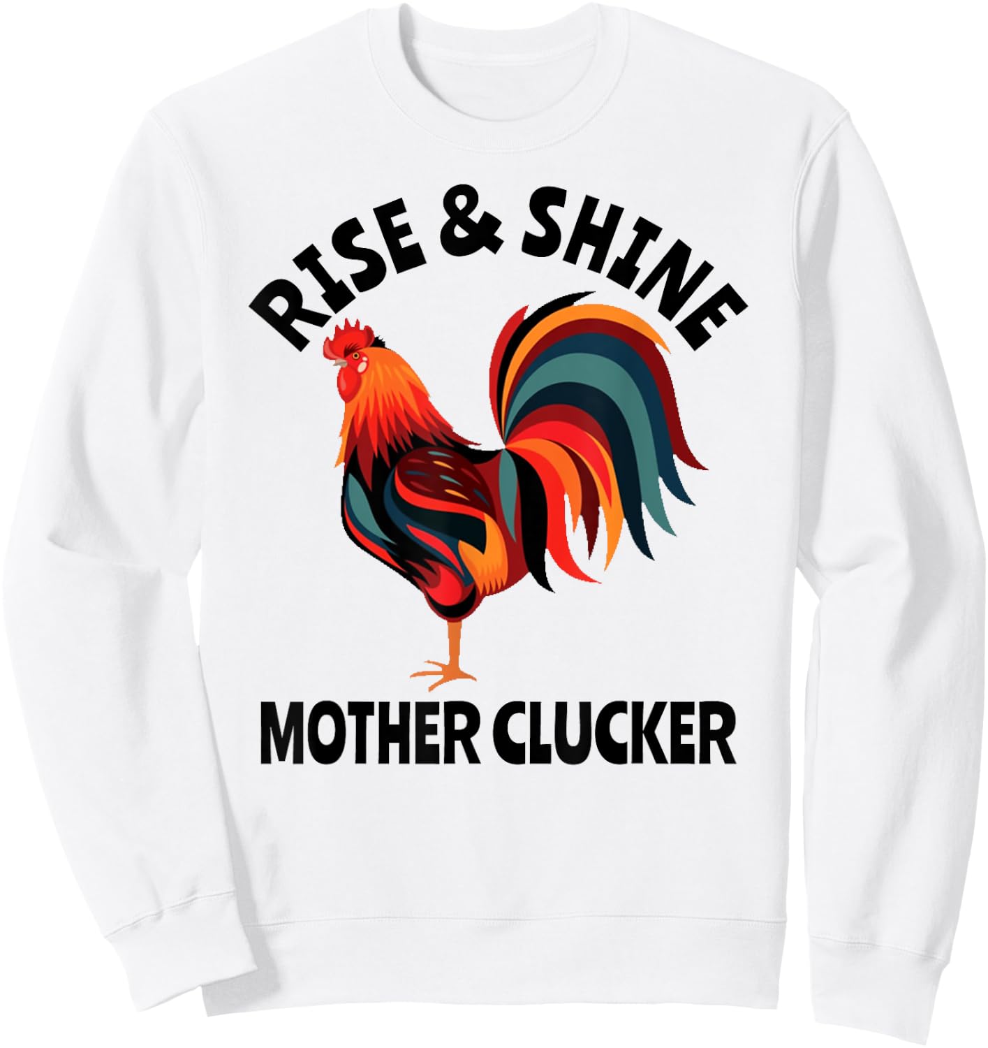 Rise & Shine Mother Clucker Rooster Funnty Mexicana Farm Sweatshirt - Sweatshirt | White