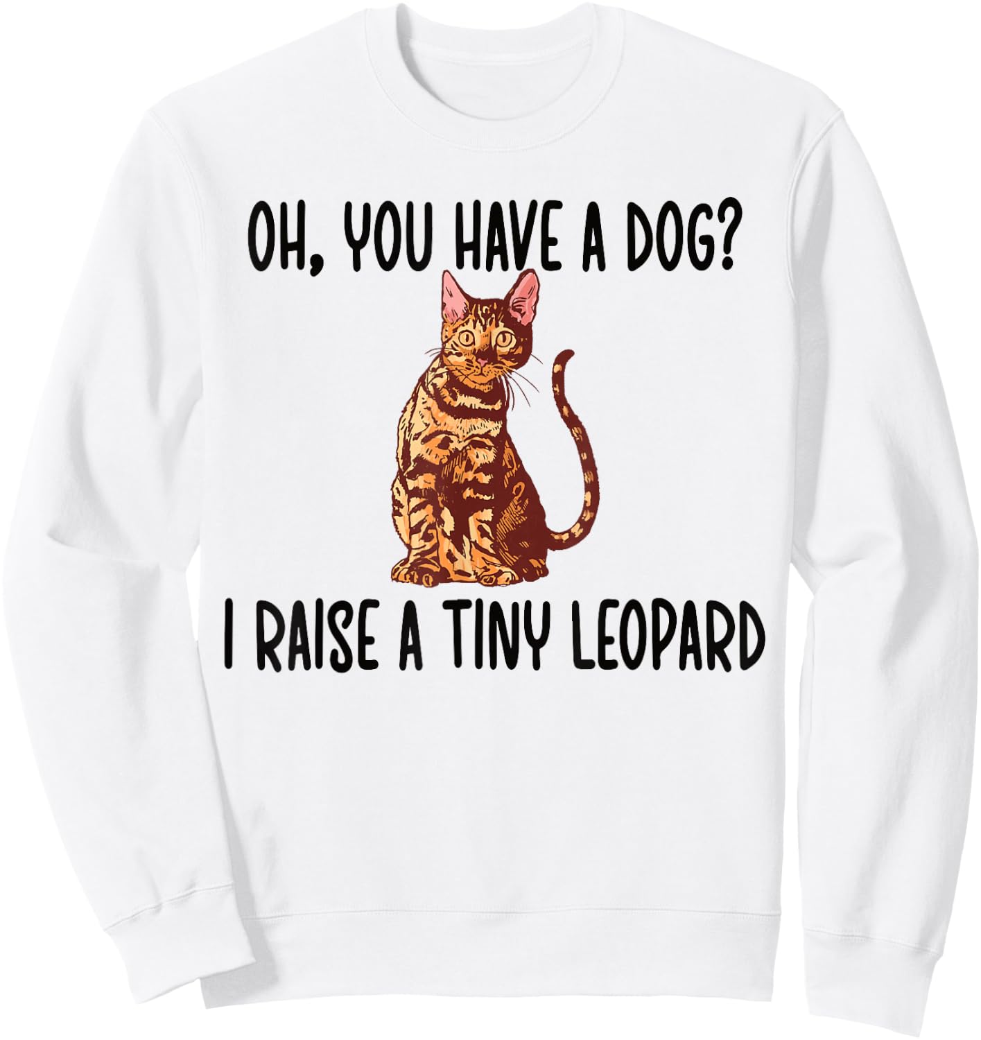Funny Bengal Cat Owner Bengal Lover Sweatshirt - Sweatshirt | White