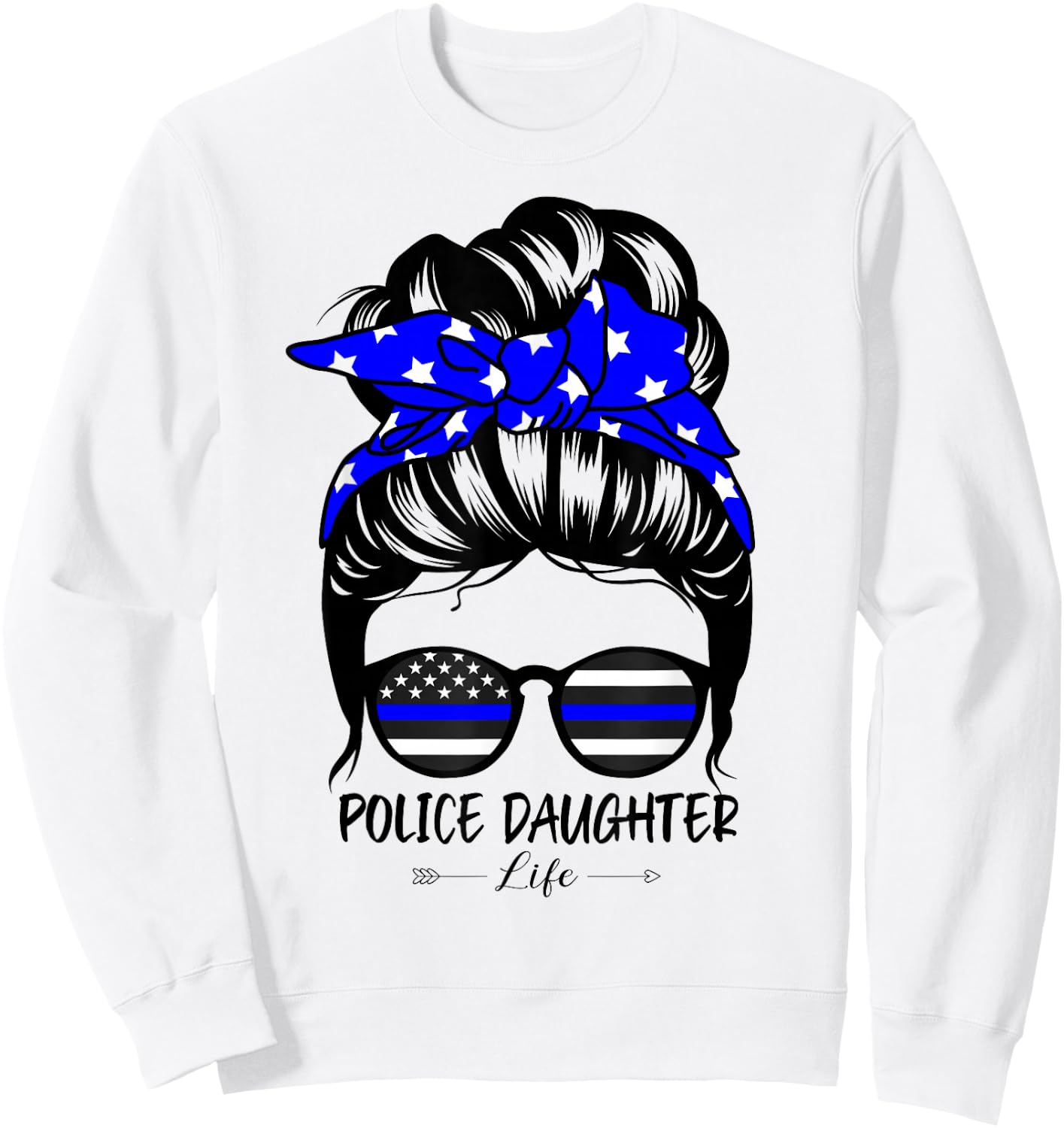 Police Daughter Life Messy Bun Hair Funny Police Daughter Sweatshirt - Sweatshirt | White