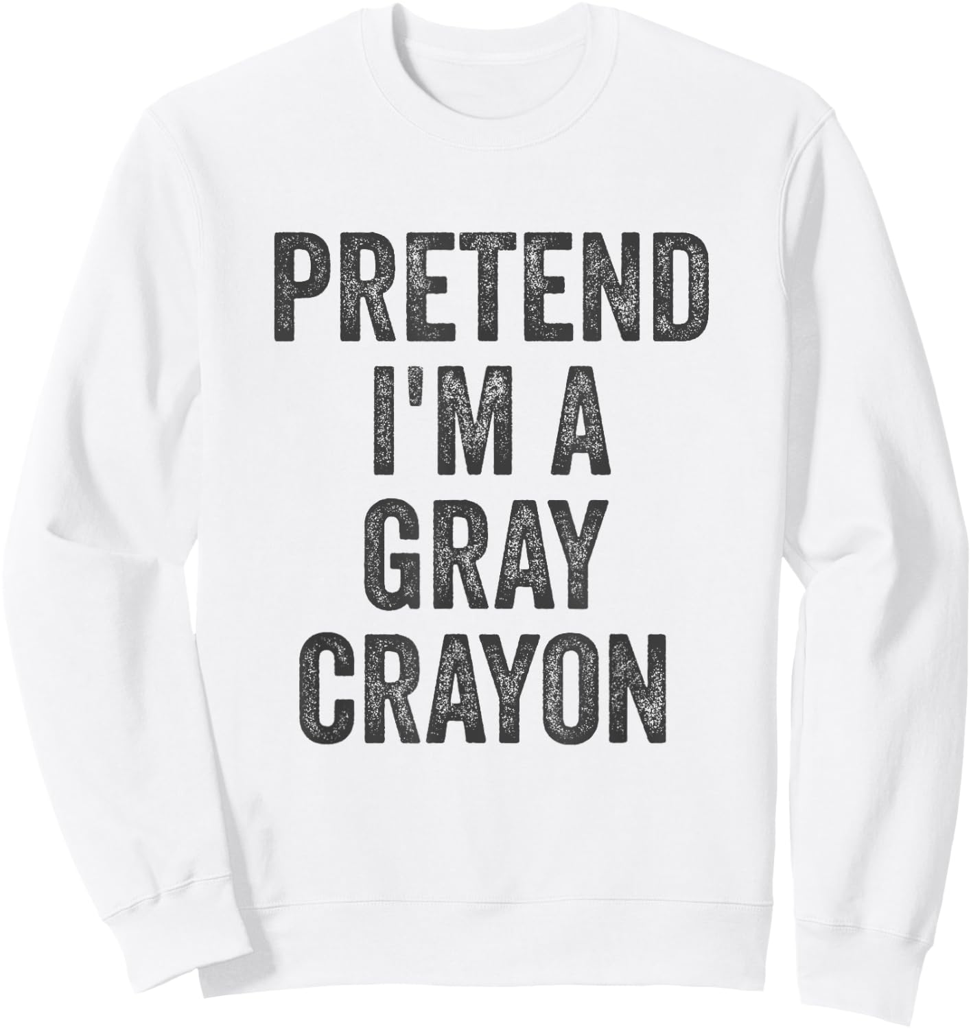 Lazy Halloween Costume Shirt Gift Pretend I'm A Gray Crayon Sweatshirt - Sweatshirt | White