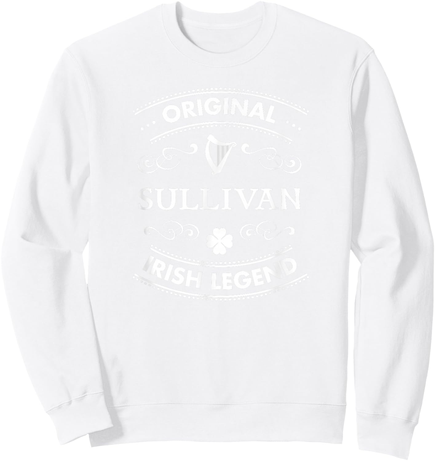 Original Irish Legend - Sullivan Irish Family Name Sweatshirt - Sweatshirt | White