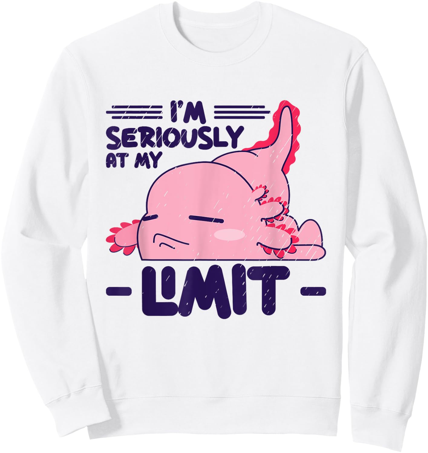 I'm Seriously At My Limit Mexican Caudate Axolotl Sweatshirt - Sweatshirt | White