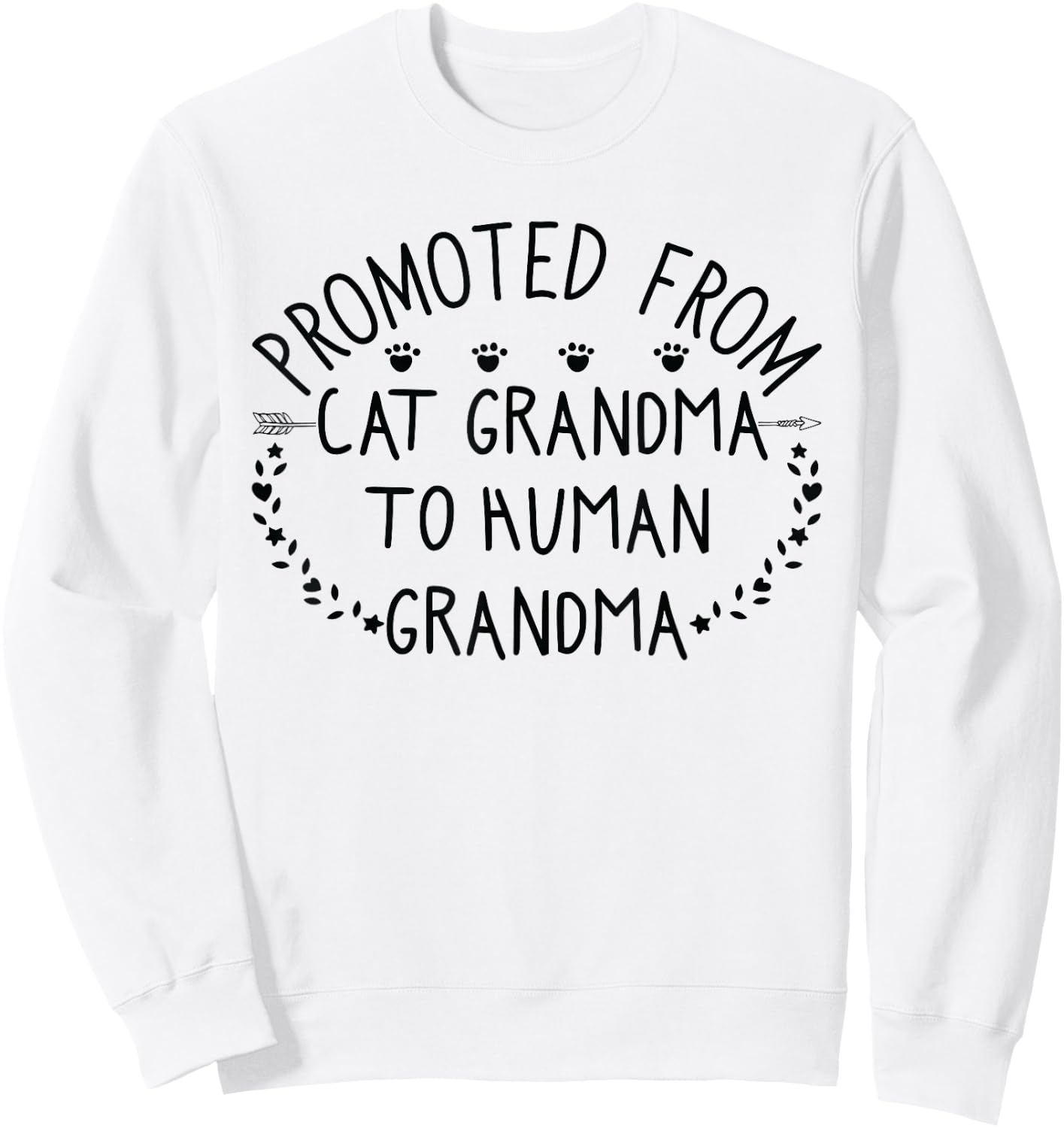 Promoted From Cat Grandma To Human Grandma Cute Letter Shirt Sweatshirt - Sweatshirt | White