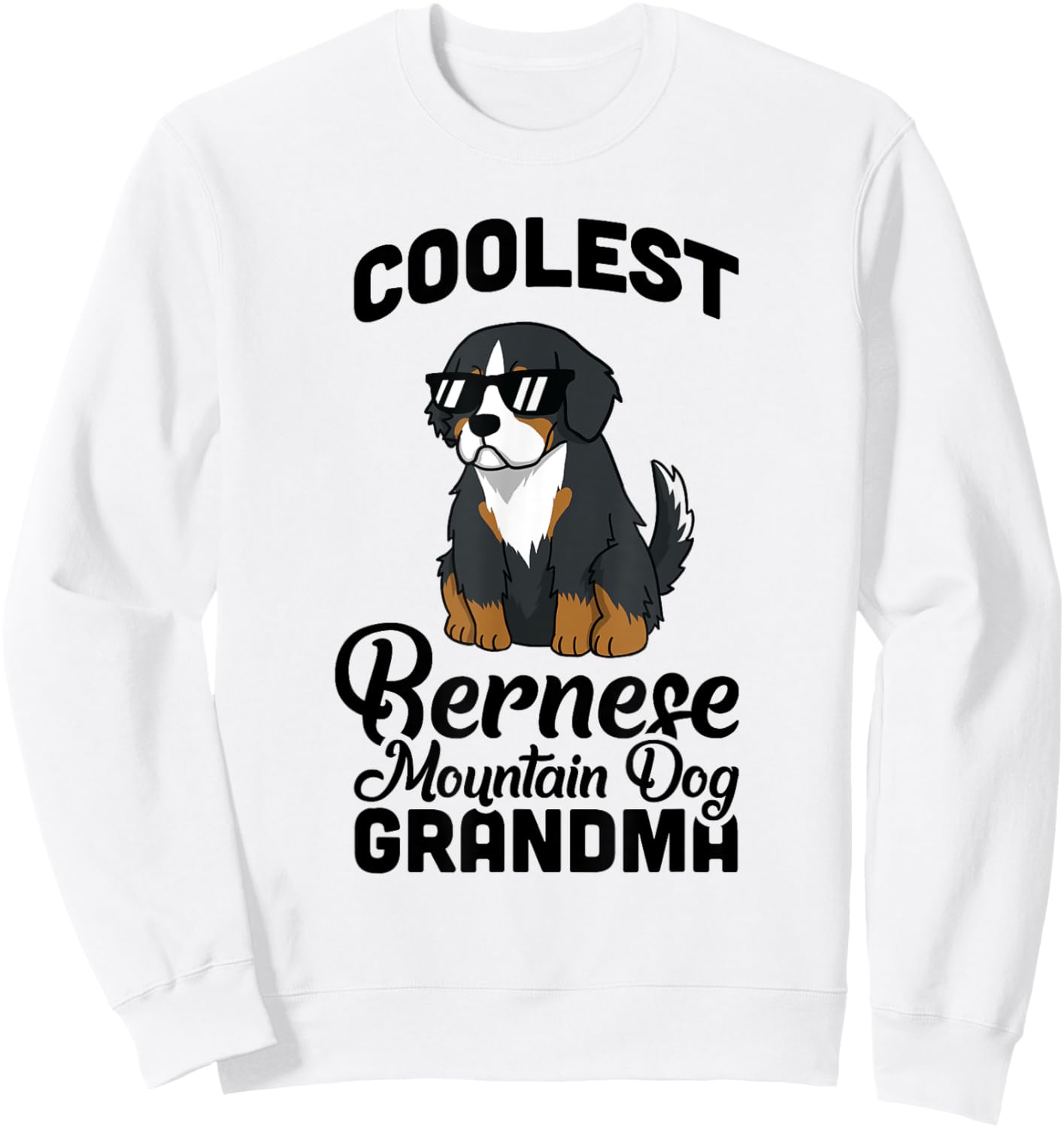 Coolest Bernese Mountain Dog Grandma Dog Men Women Girls Kids Sweatshirt - Sweatshirt | White