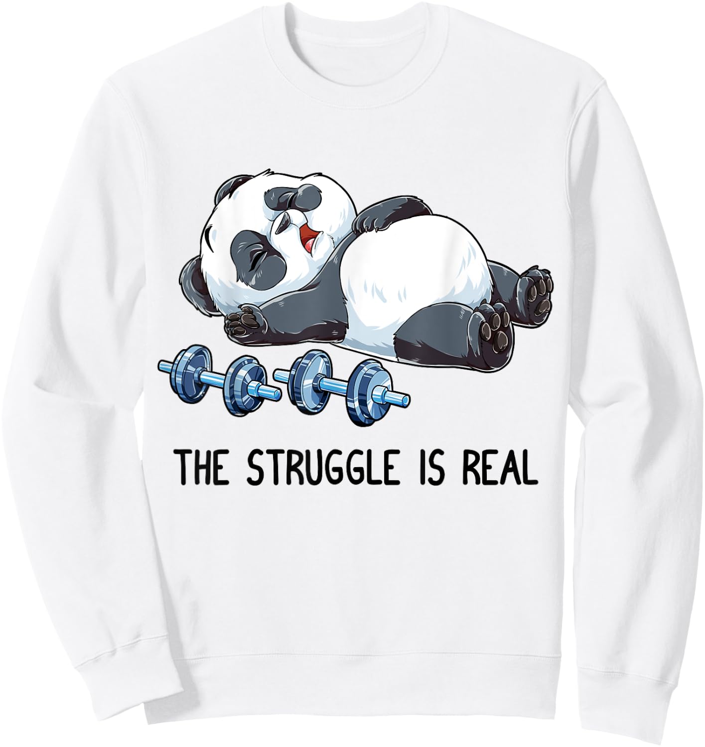 Panda The Struggle Is Real Weightlifting Fitness Gym Funny Sweatshirt - Sweatshirt | White