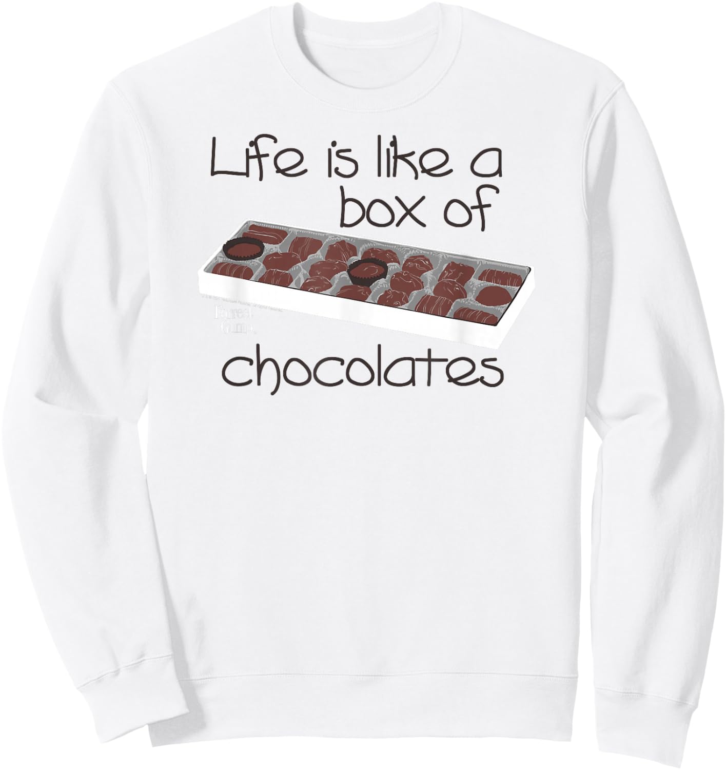 Forrest Gump Life is Like a Box of Chocolates Sweatshirt - Sweatshirt | White