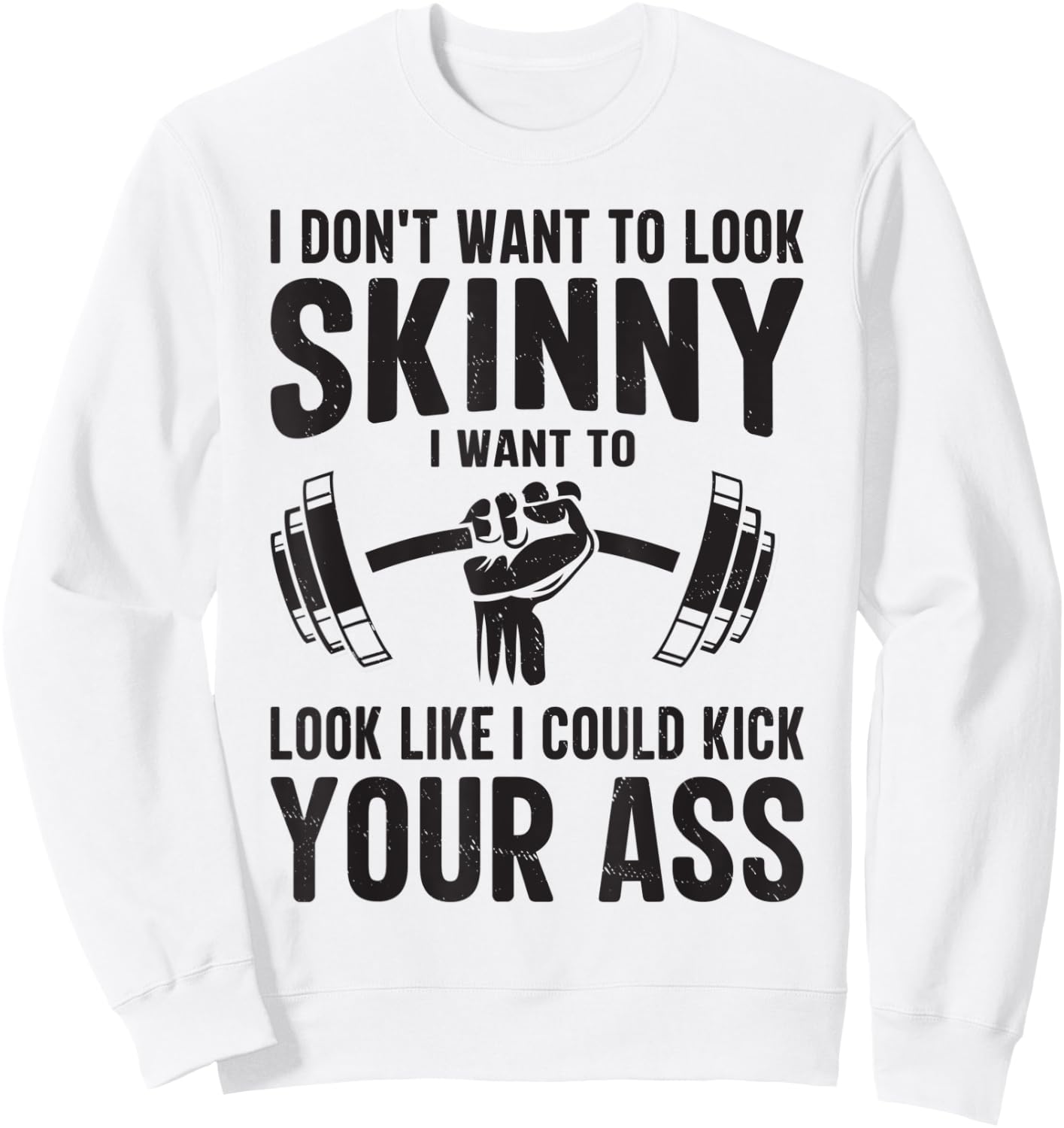 Gym & Workout - I Dont Want To Look Skinny Sweatshirt - Sweatshirt | White