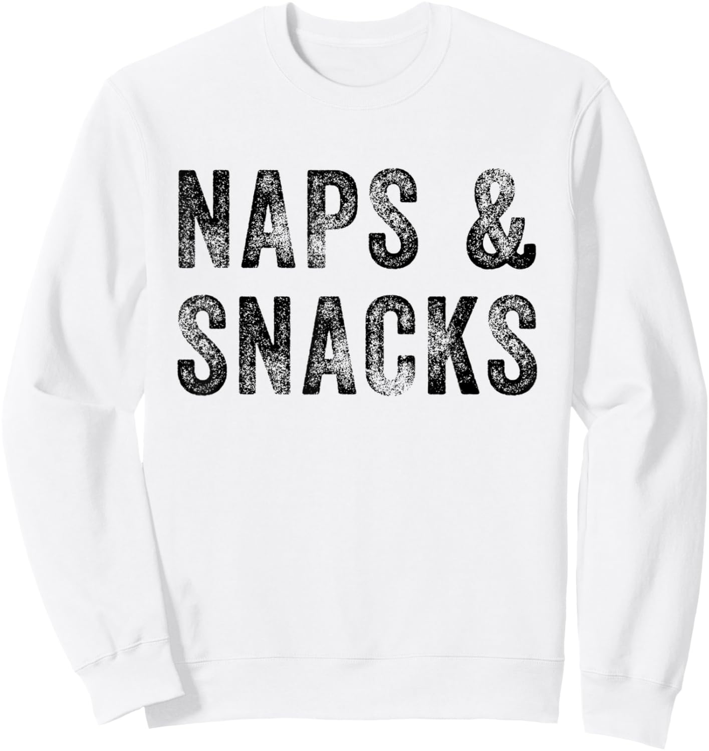 Naps and Snacks Shirt Funny Sarcastic Feed Funshirt Food Sweatshirt - Sweatshirt | White
