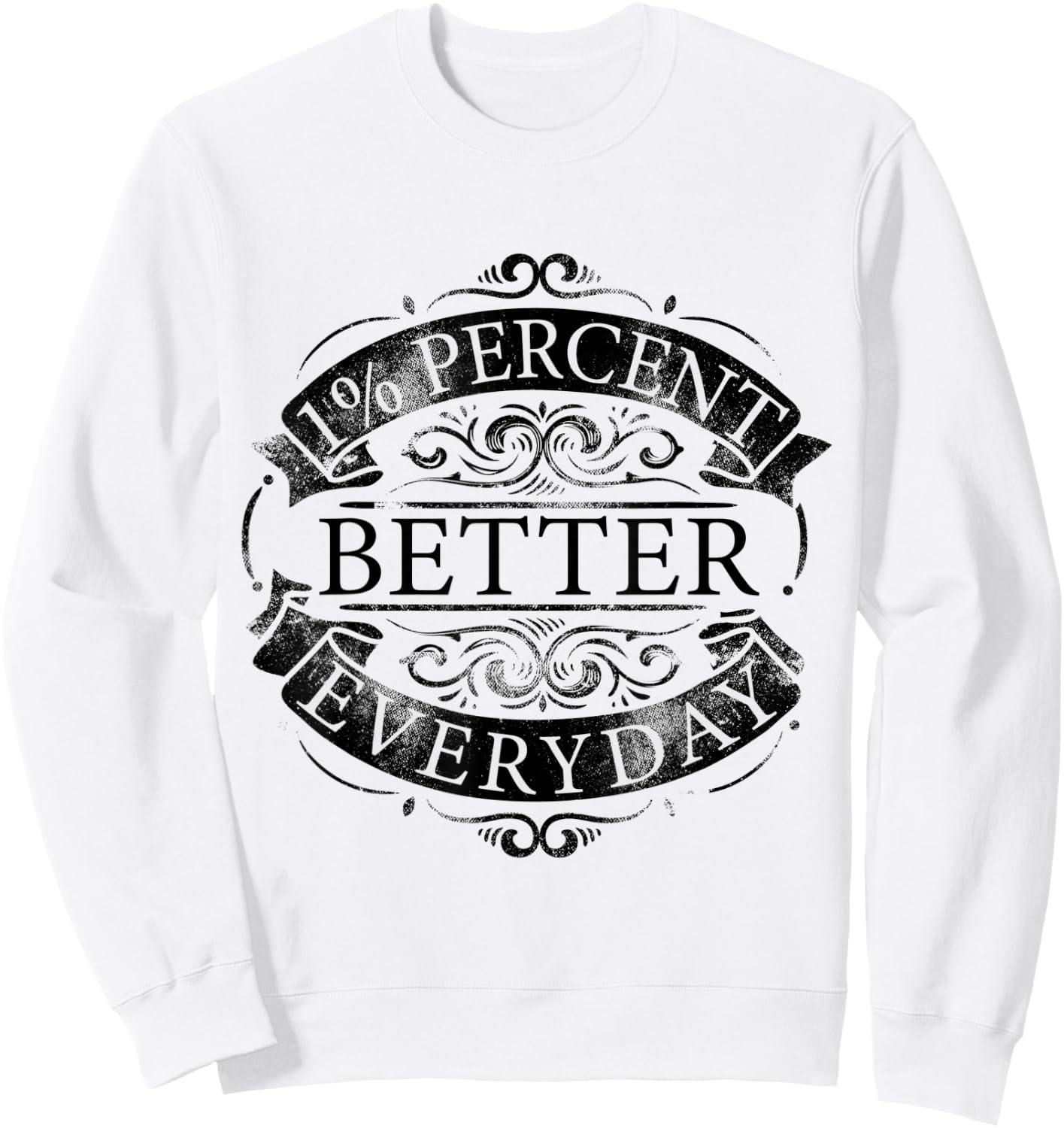 1% percent better everyday Motivation Quote Simple Design Sweatshirt - Sweatshirt | White
