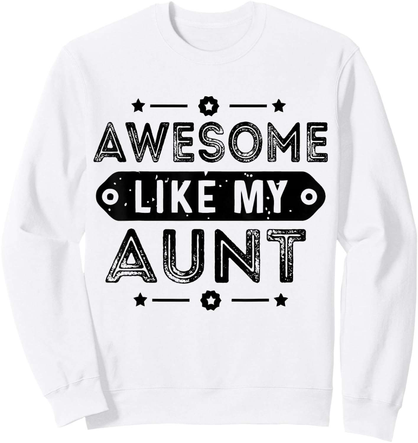 Niece Love For Auntie Pun Cool Awesome Like My Aunt Sweatshirt - Sweatshirt | White