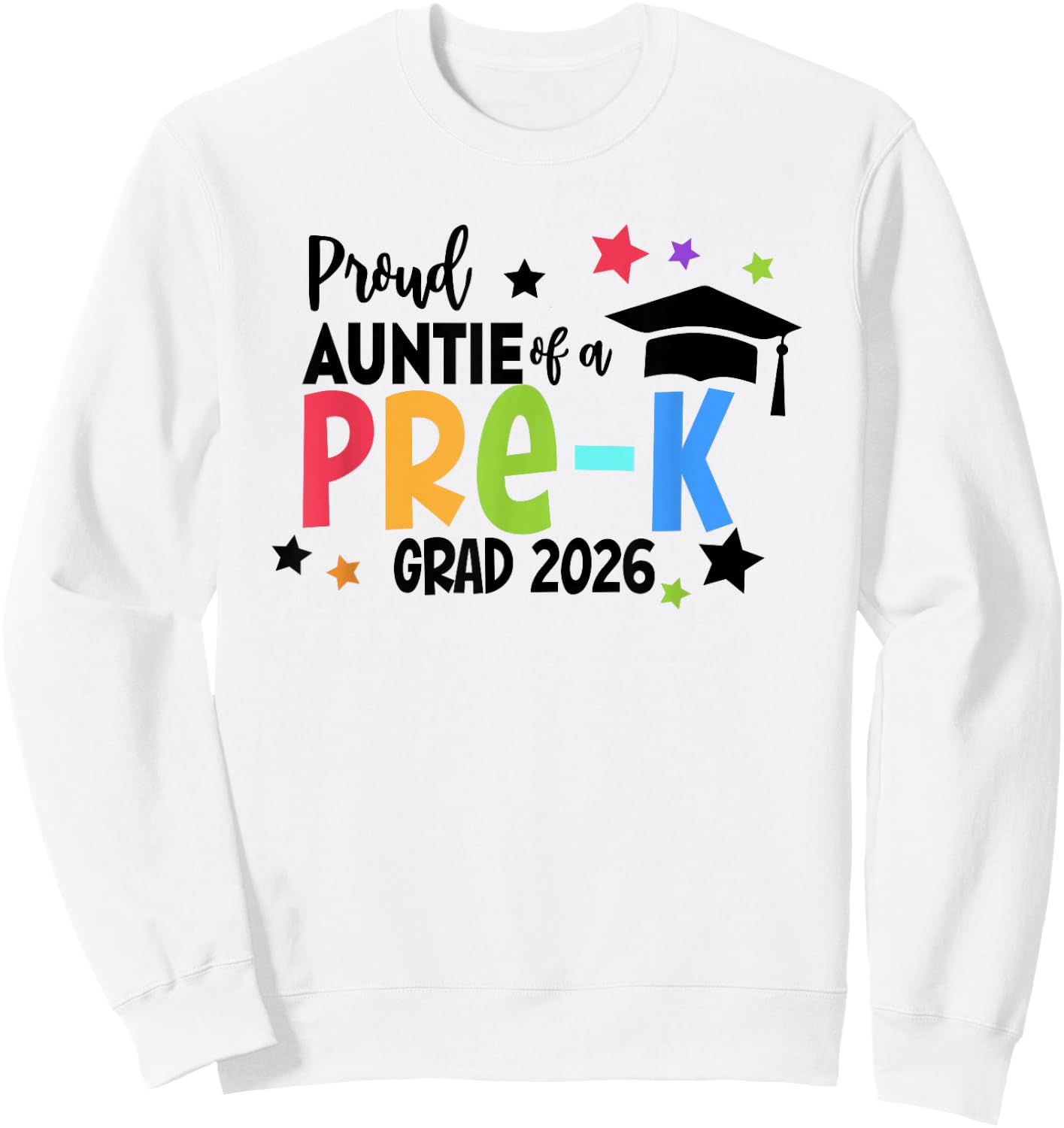 Proud Auntie of A Pre-K 2026 Graduate Class of 2026 Grad Sweatshirt - Sweatshirt | White