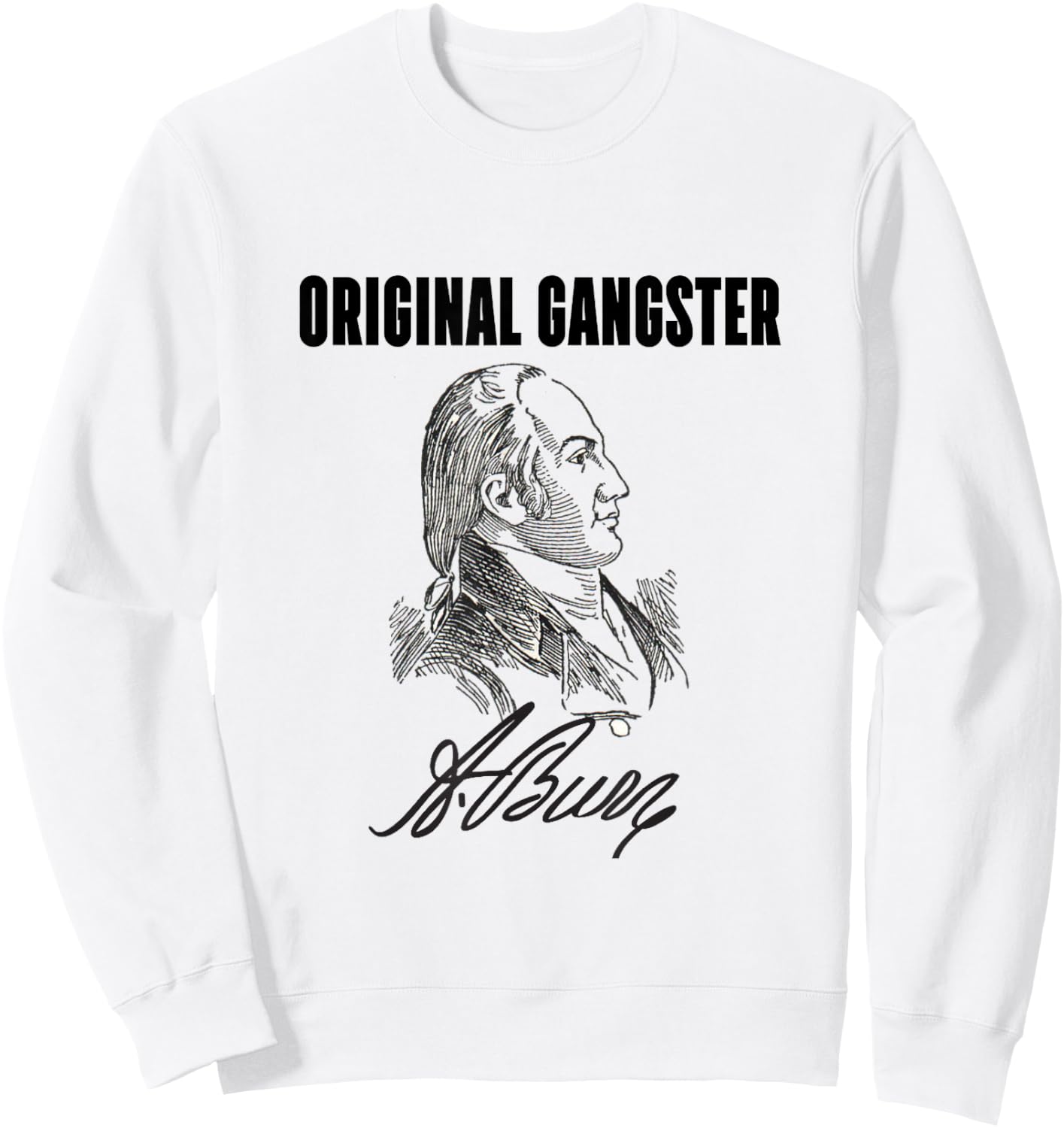 Original Gangster- Aaron Burr Sweatshirt - Sweatshirt | White