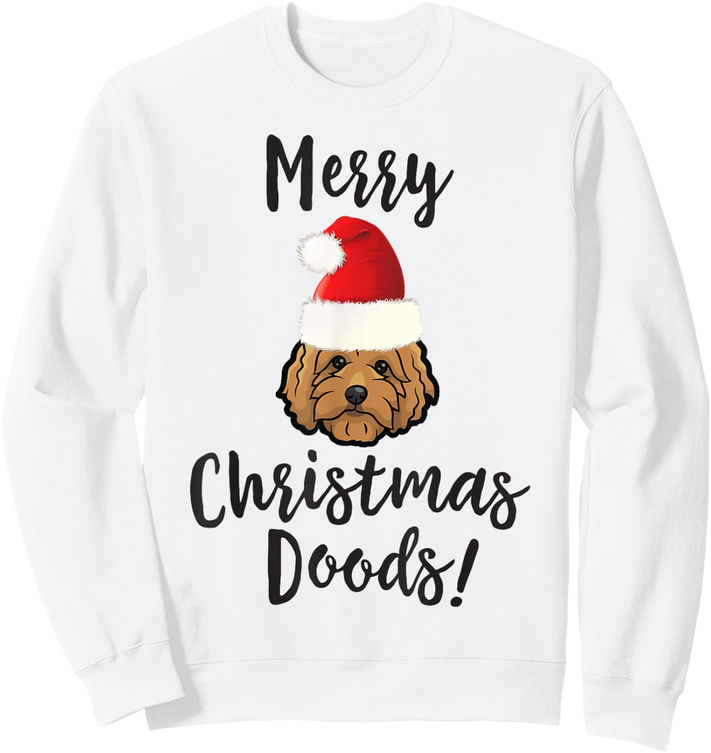Merry Christmas Doods! - Funny Goldendoodle Xmas Sweatshirt - Sweatshirt | White