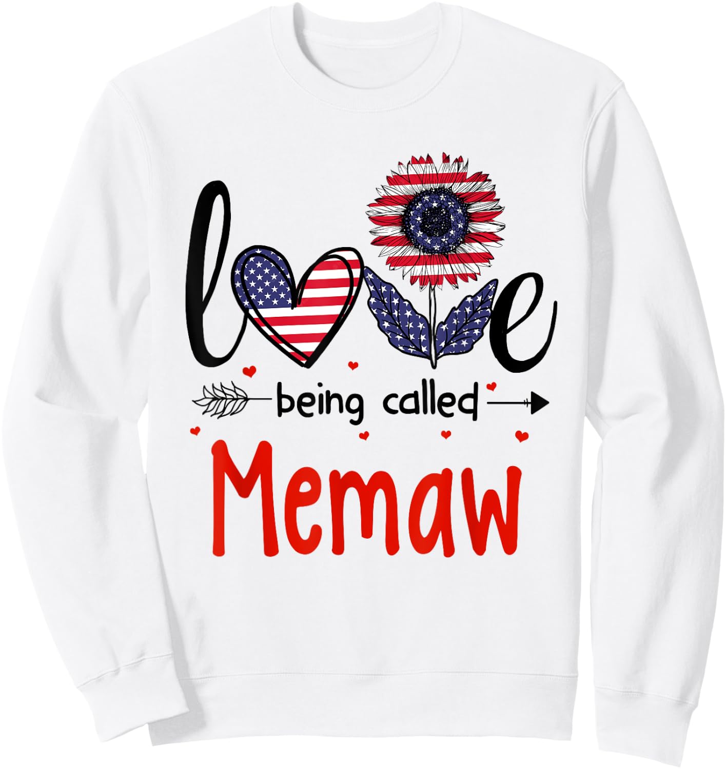 Love Being Called Memaw American Flag Patriotic 4th Of July Sweatshirt - Sweatshirt | White