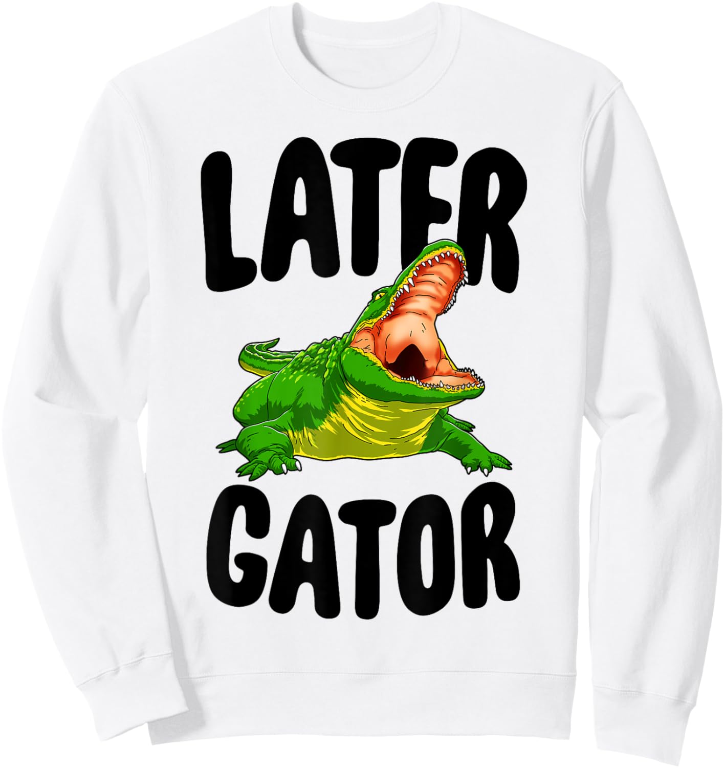Later Gator Shirts Funny Women Alligator Novelty Gifts Sweatshirt - Sweatshirt | White