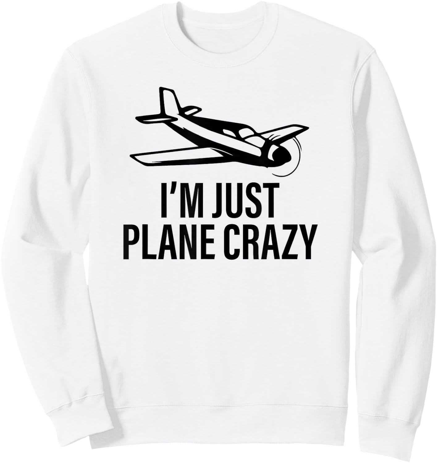 I’m Just Plane Crazy Flying Gift Pilots Pilot Sweatshirt - Sweatshirt | White