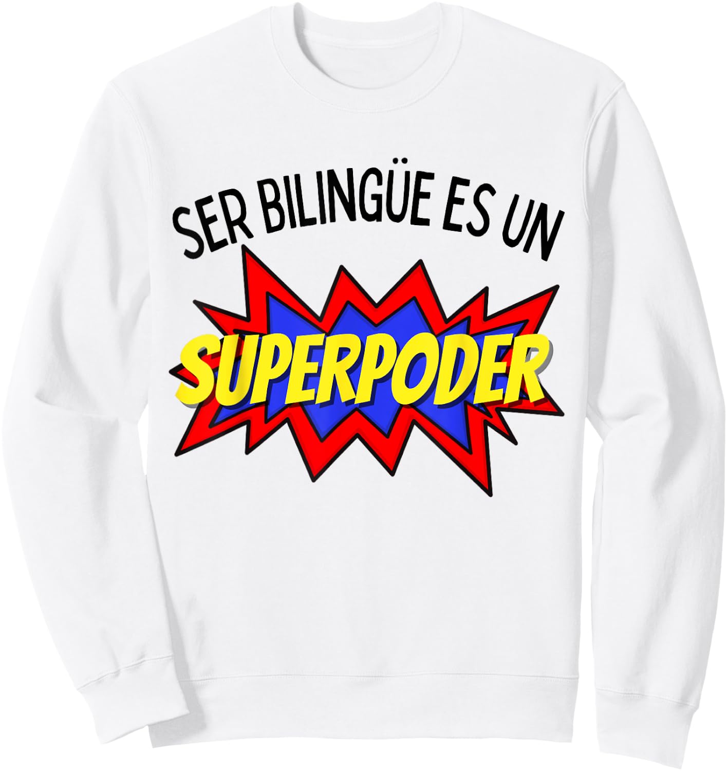 Ser bilingue es un superpoder Spanish bilingual Sweatshirt - Sweatshirt | White
