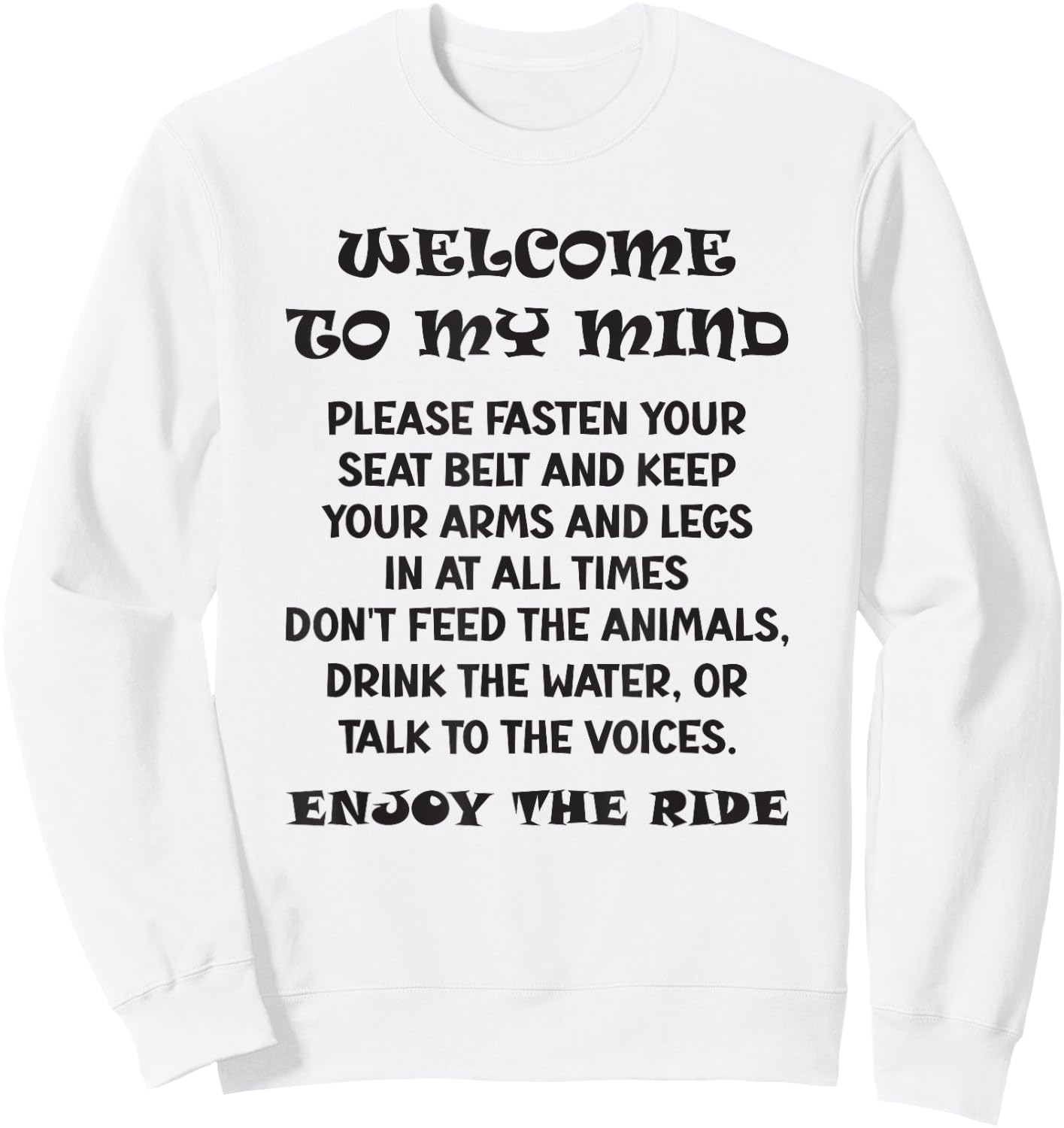 WELCOME TO MY MIND Fasten Your Seat Belt FUNNY Sweatshirt - Sweatshirt | White