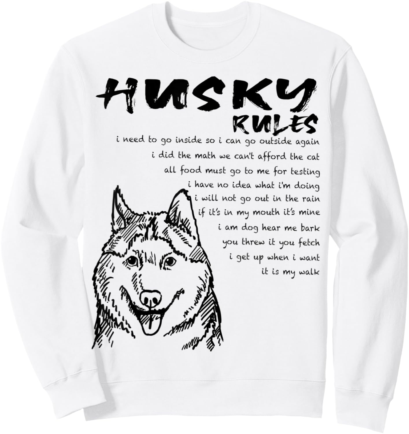 Funny Siberian Husky Dog Rules Hand Drawn Art Black Sweatshirt - Sweatshirt | White