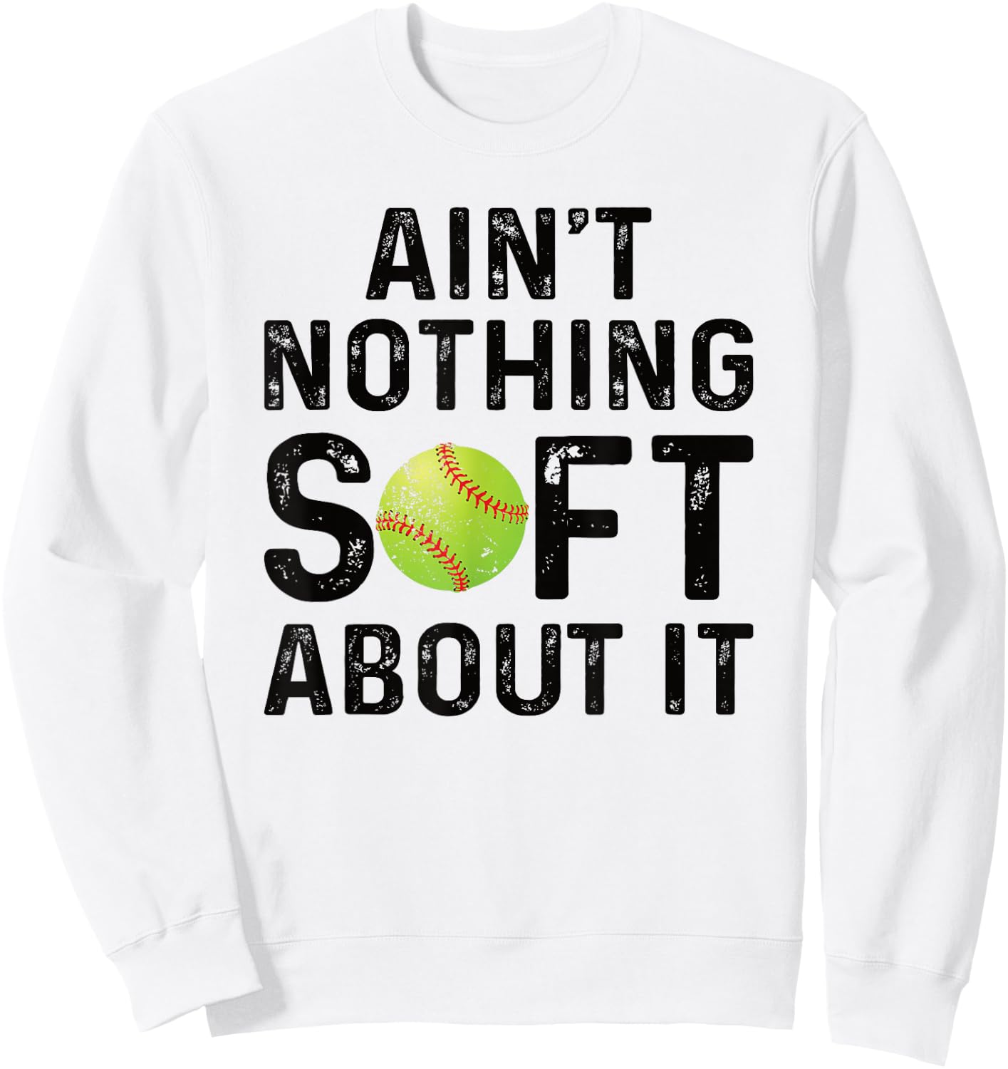 Softball Player Ain't Nothing Soft About It Play Like A Girl Sweatshirt - Sweatshirt | White