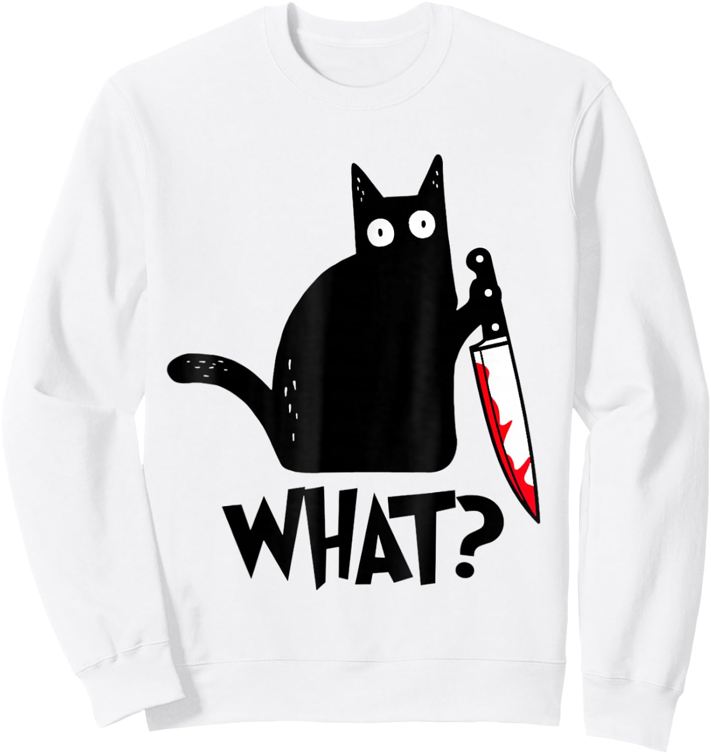 Cat What? Funny Black Cat Murderous Cat With Knife Sweatshirt - Sweatshirt | White