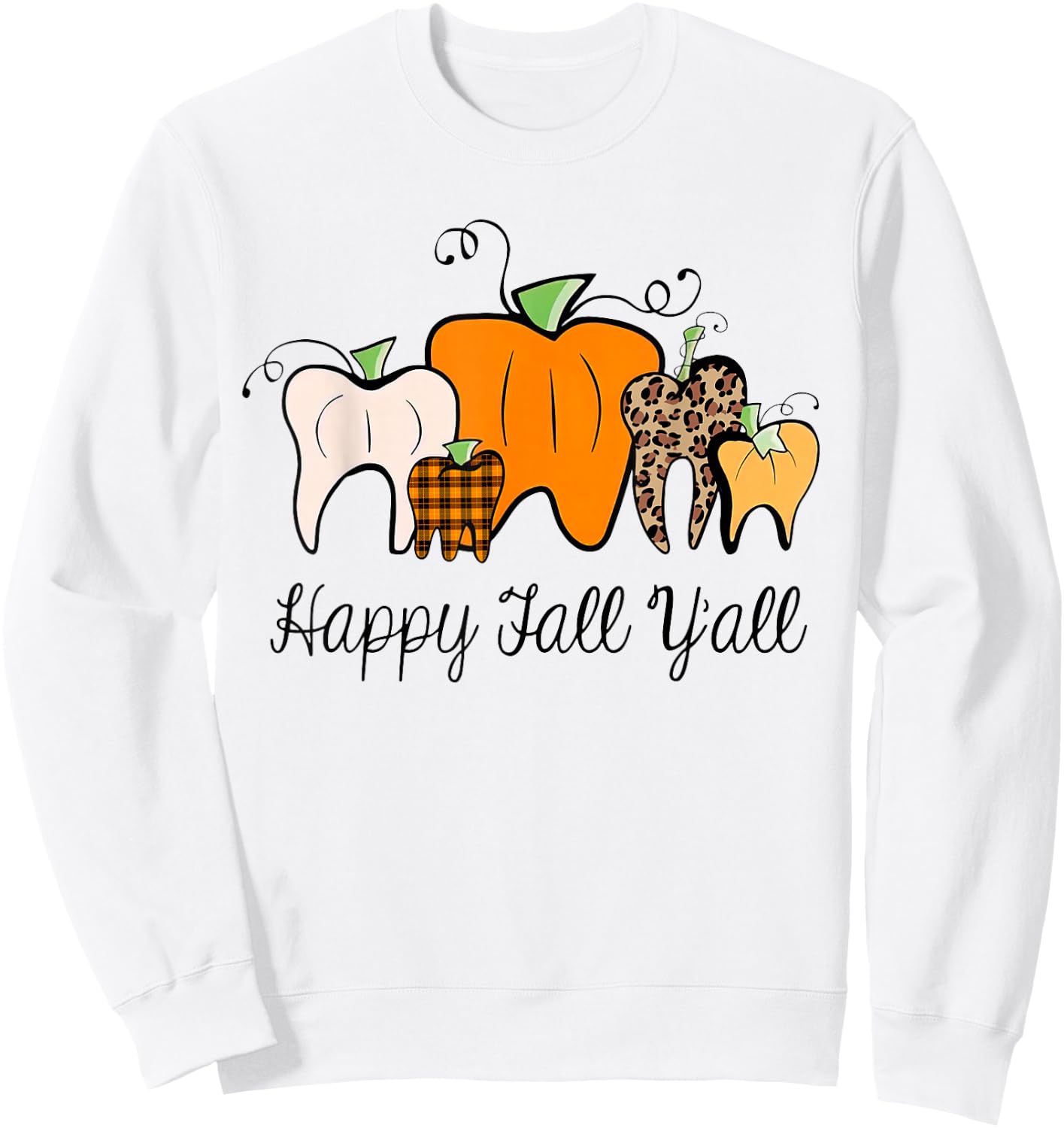 Happy Fall Y'all Pumpkin Tooth Lepard Halloween Dentist Fall Sweatshirt - Sweatshirt | White