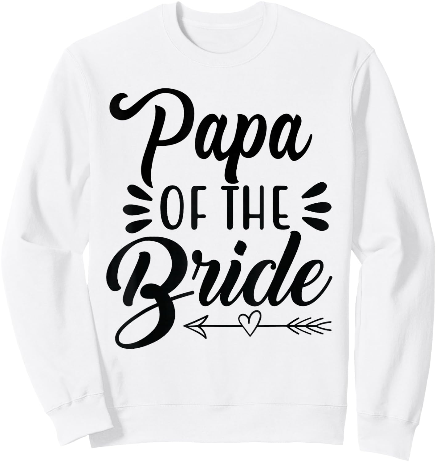 Papa Of The Bride Wedding Party Family Bridal Shower Father Sweatshirt - Sweatshirt | White