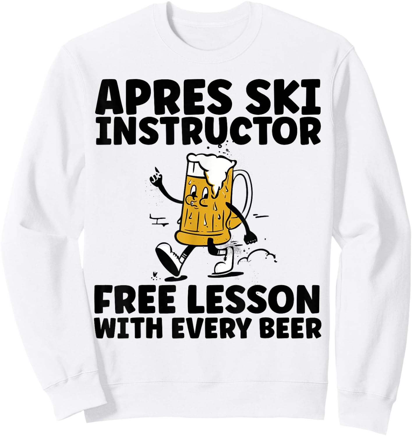 Funny Apres Ski Instructor Free Beer Drinking Skiing Party Sweatshirt - Sweatshirt | White