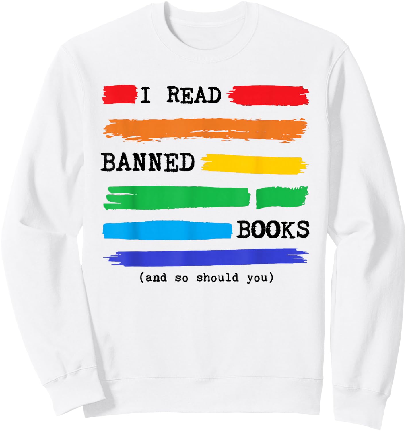 Colorful I Read Banned Books Rainbow, Banned Books Week Sweatshirt - Sweatshirt | White