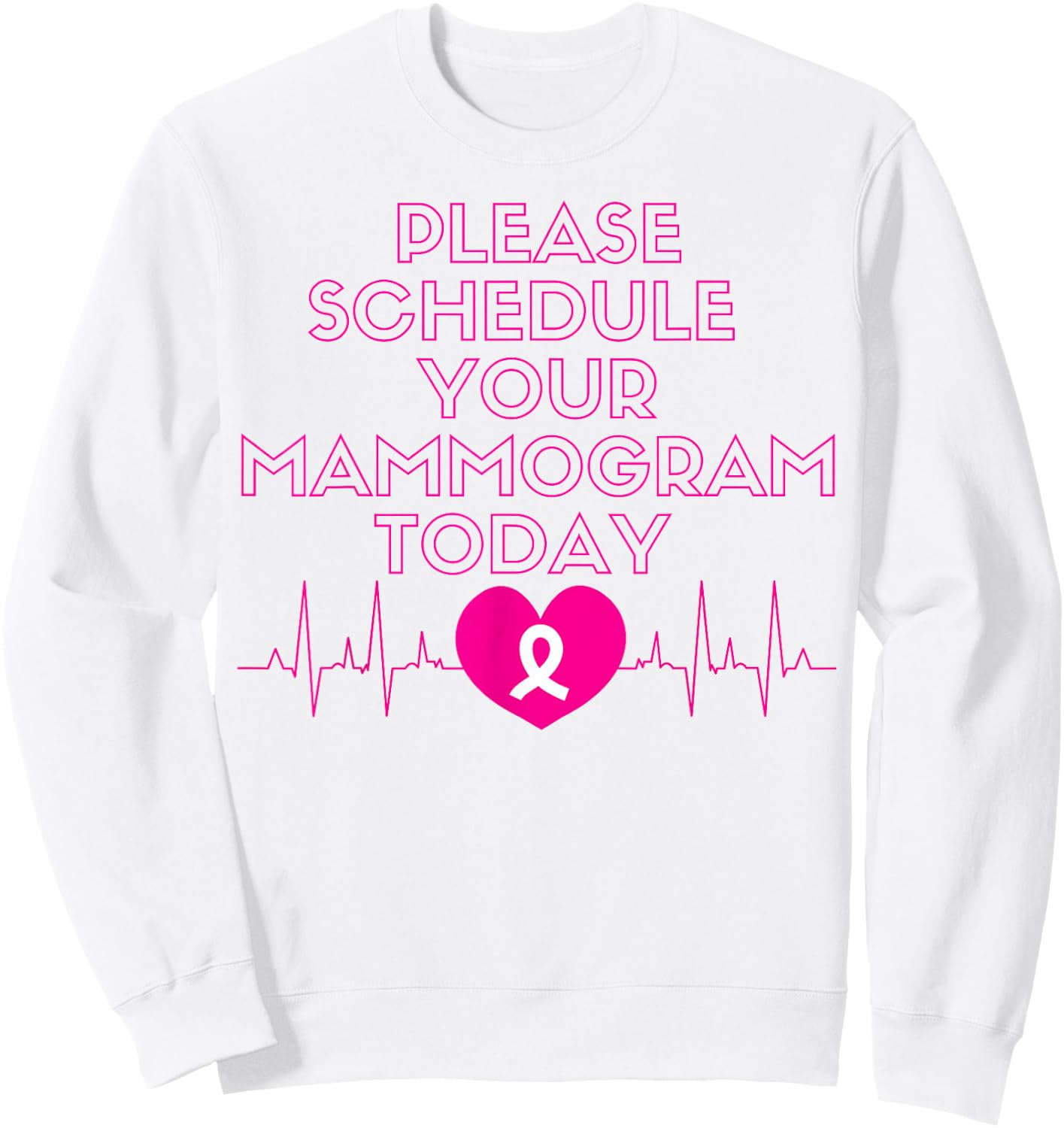 Please Schedule Your Mammogram Today Breast Cancer Awareness Sweatshirt - Sweatshirt | White