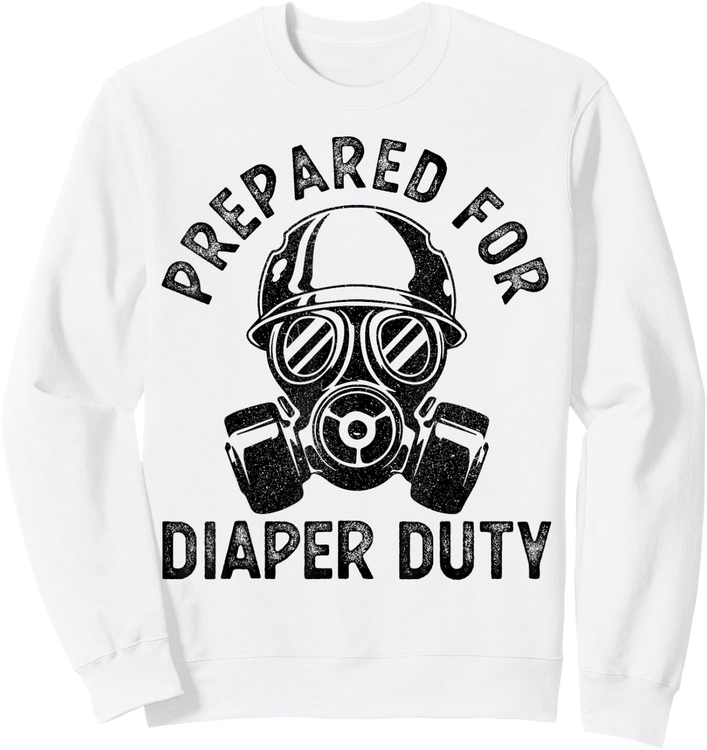 Funny New Dad Prepared For Diaper Duty Sweatshirt - Sweatshirt | White