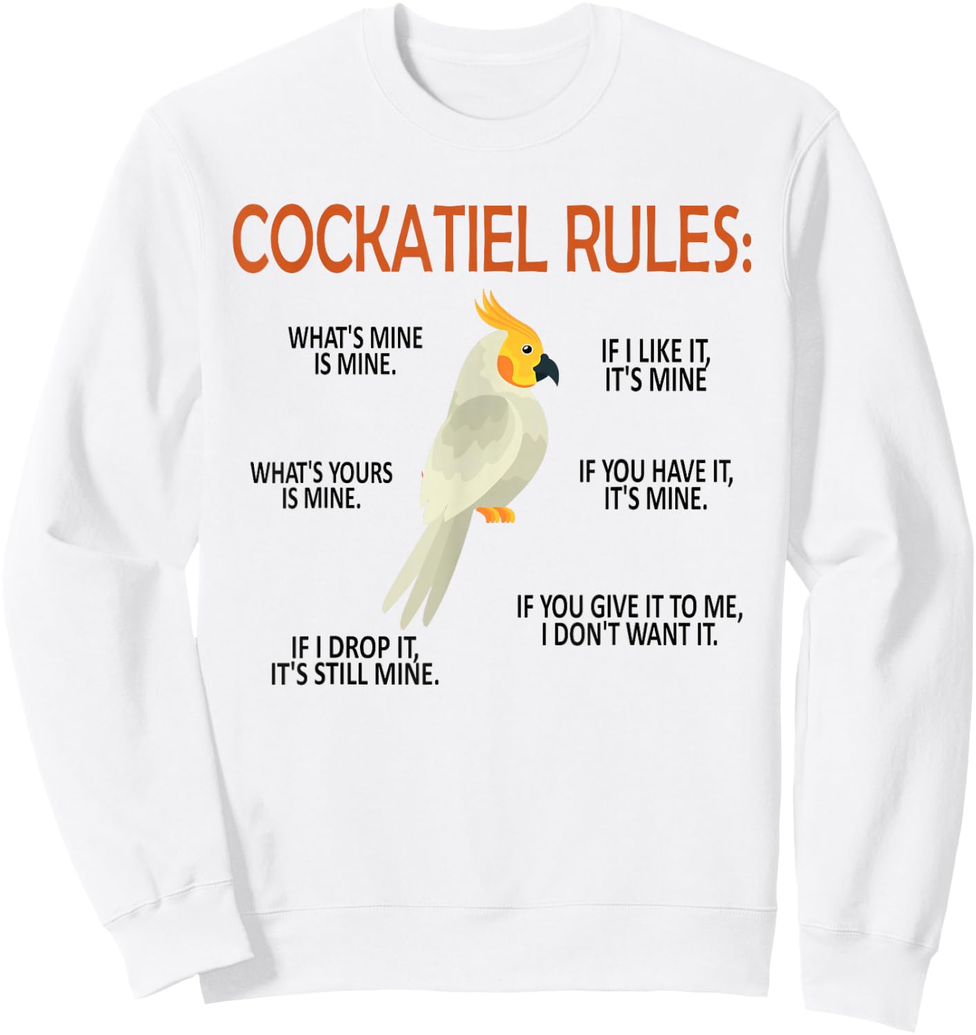 Funny Cockatiel Rules Cockatiel Owner Cockatiel Lover Sweatshirt - Sweatshirt | White
