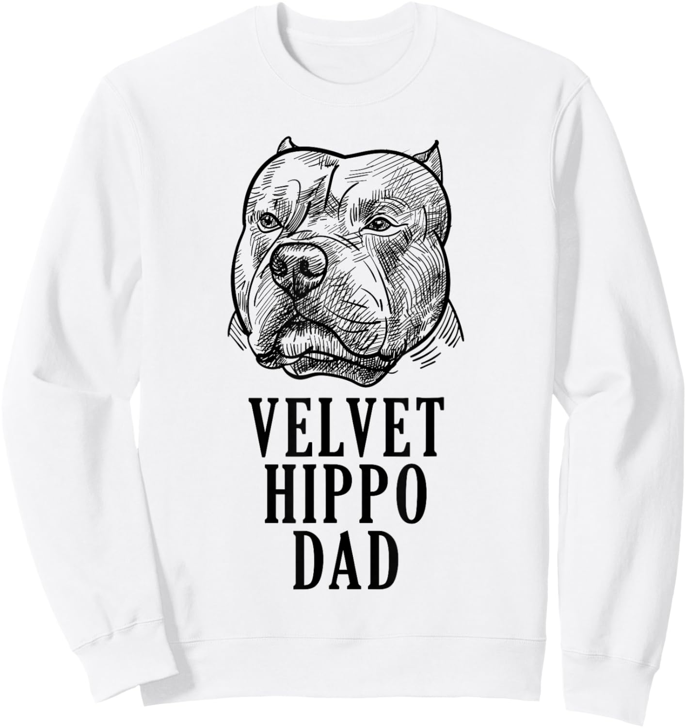 Velvet Hippo Dad Pitbull Dog Owner American Bully Pitbull Men Women Sweatshirt - Sweatshirt | White