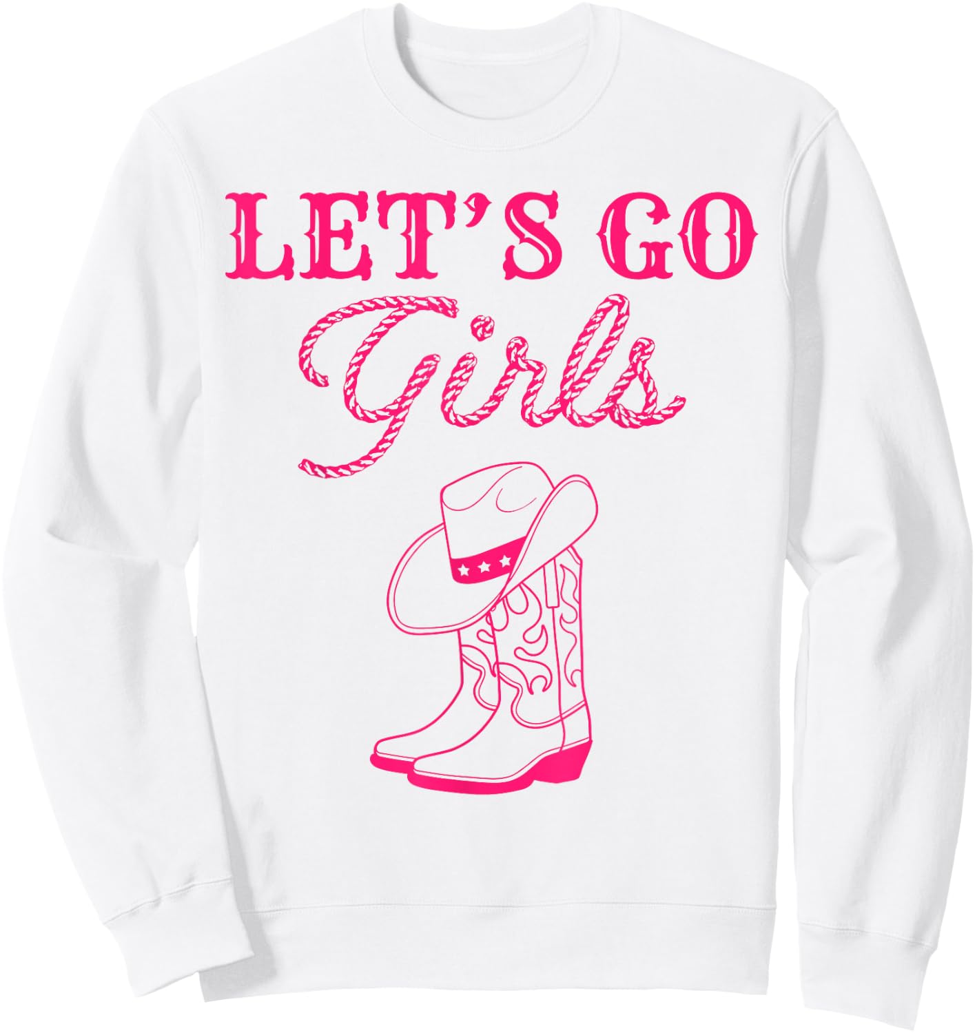 Let's Go Girls Nashville Cowgirl Squad Bachelorette Matching Sweatshirt - Sweatshirt | White
