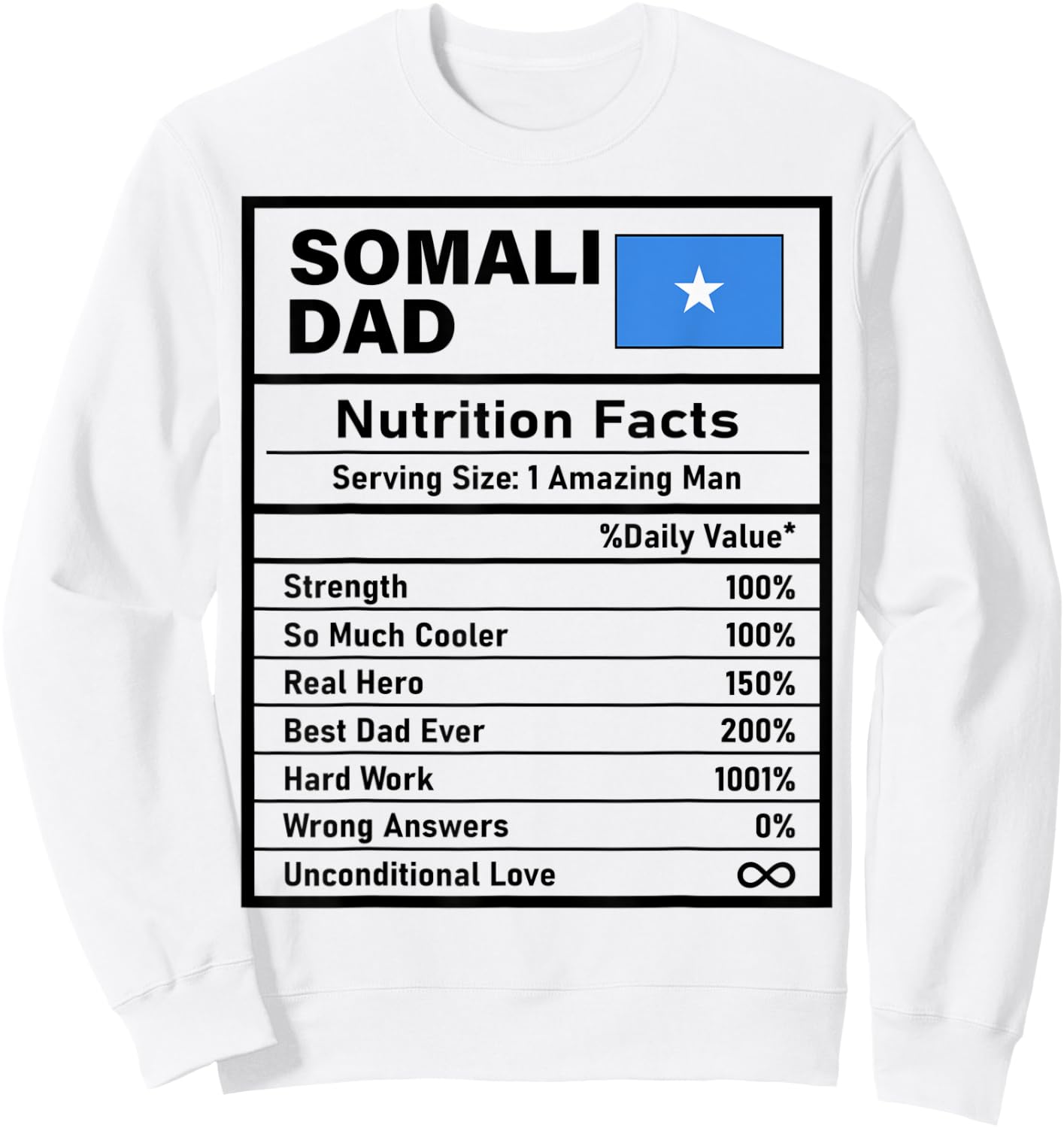 Somali Dad Nutrition Facts Father's Day National Heritage Sweatshirt - Sweatshirt | White