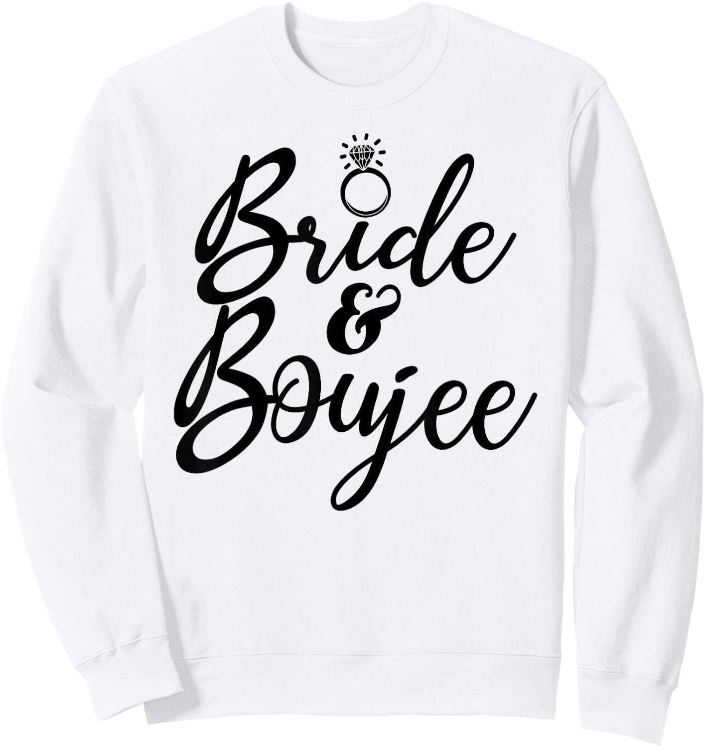 Bride & Boujee Bachelorette Party Funny Group Matching Sweatshirt - Sweatshirt | White